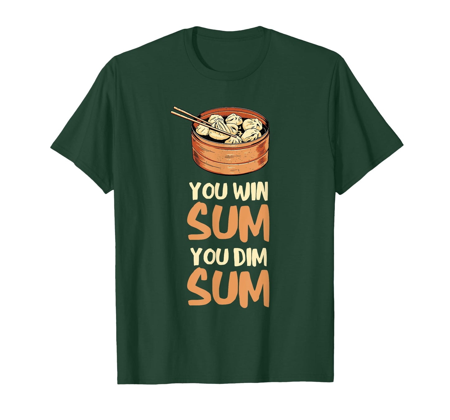 Dim Sum You Win Sum Asian Food Foodie Dumpling Lover T-Shirt