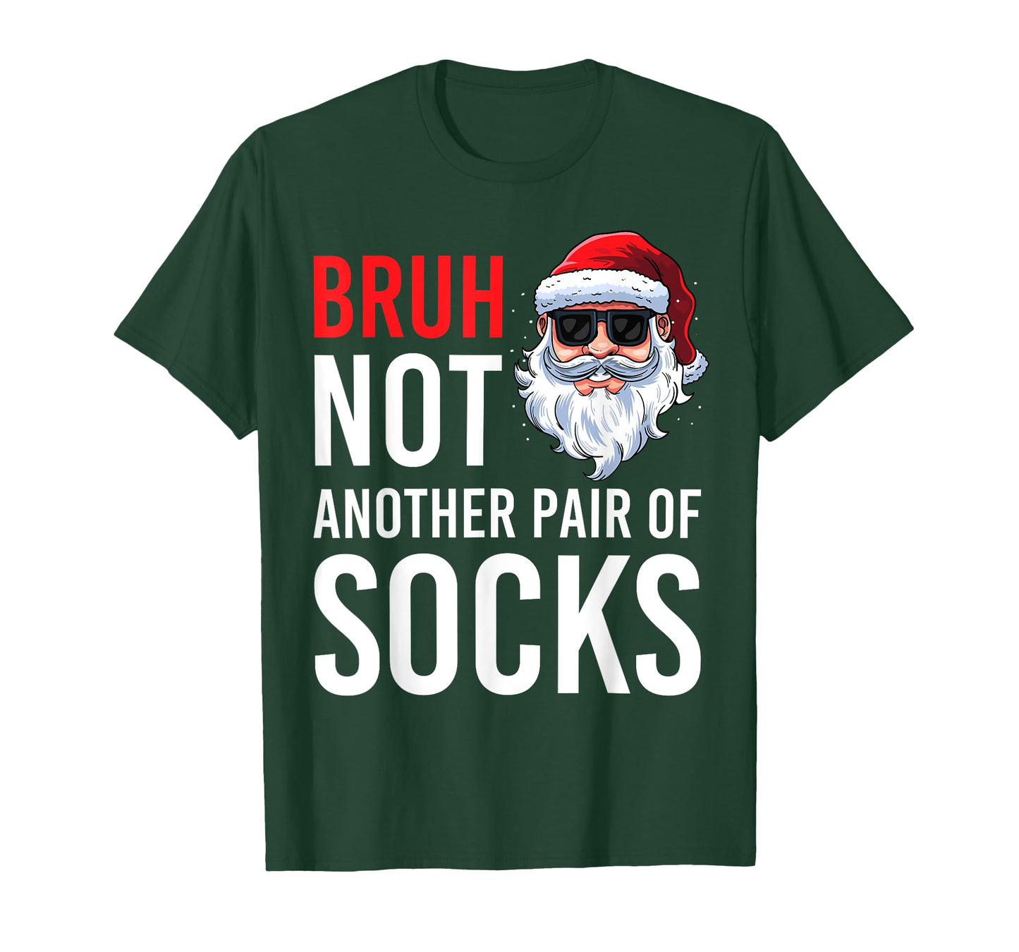 Bruh Not Another Pair Of Socks Meme Funny Saying Christmas T-Shirt