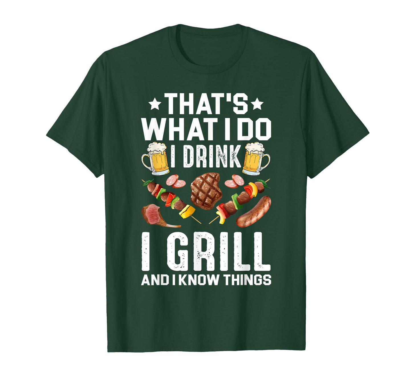 That's What I Do I Drink I Grill I Know Things BBQ Beer Gift T-Shirt