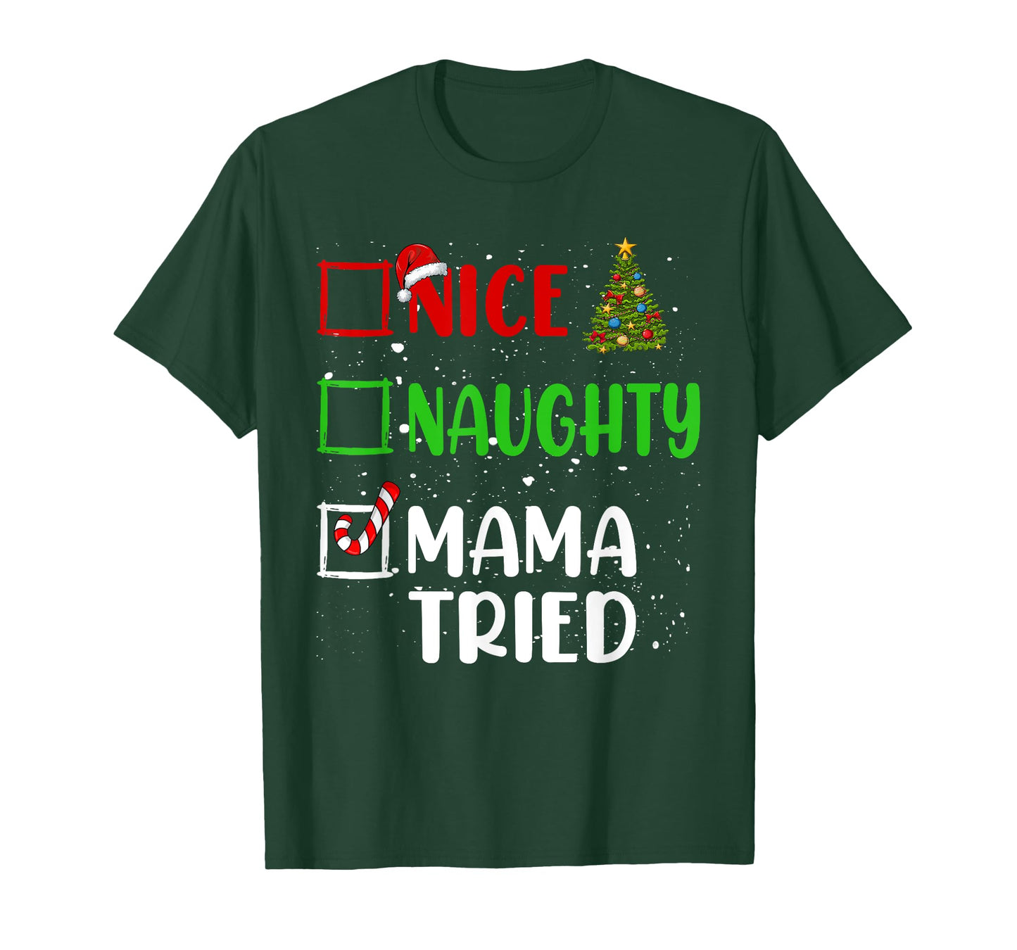Nice Naughty Mama Tried Christmas List Holiday Xmas 2024 T-Shirt