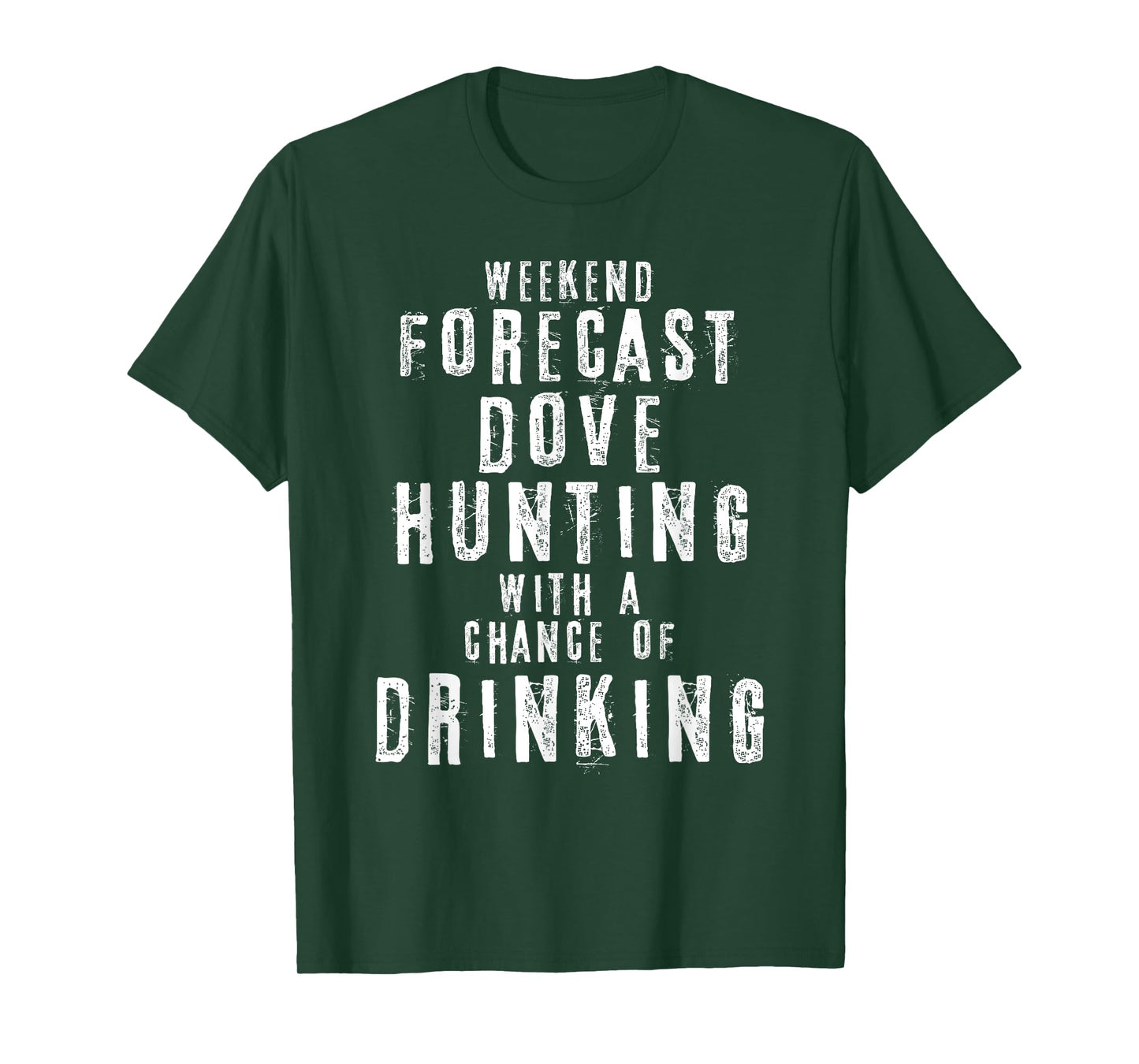 Weekend Forecast Dove Hunting With A Chance Of Drinking T-Shirt