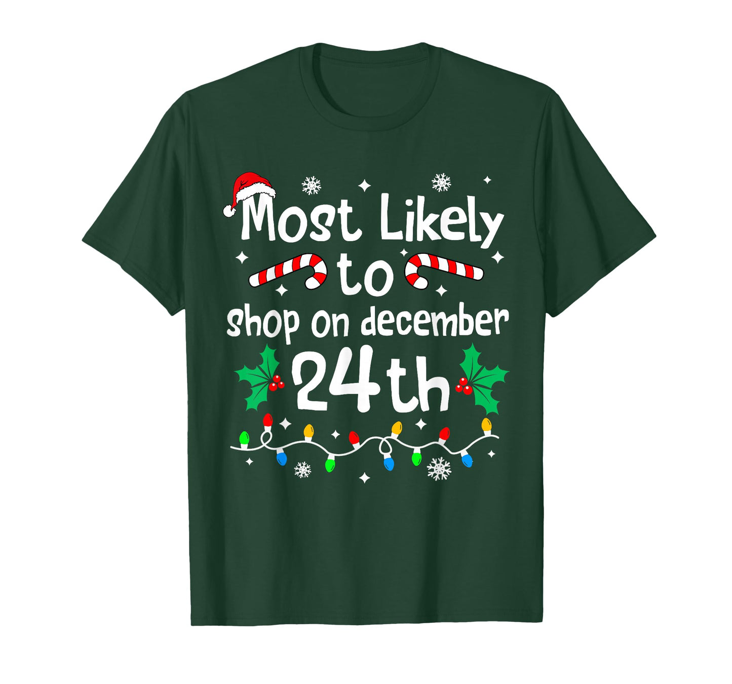 Most Likely to Shop On December 24th Christmas Matching Xmas T-Shirt
