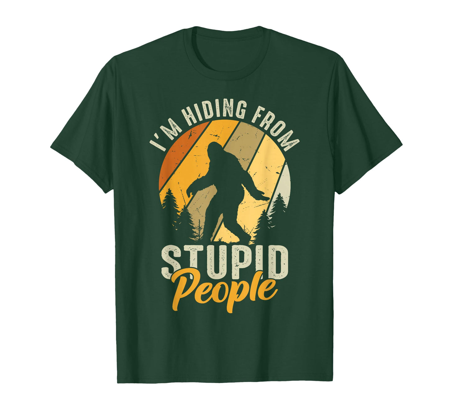 I'm Hiding From Stupid People Funny Vintage Bigfoot T-Shirt
