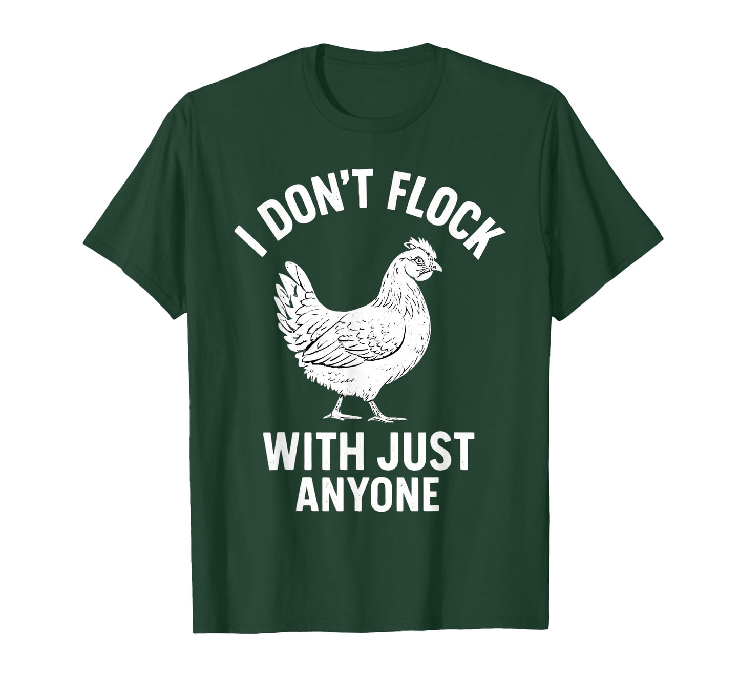 I Dont Flock with Just Anyone Chicken Hen Coop T-Shirt