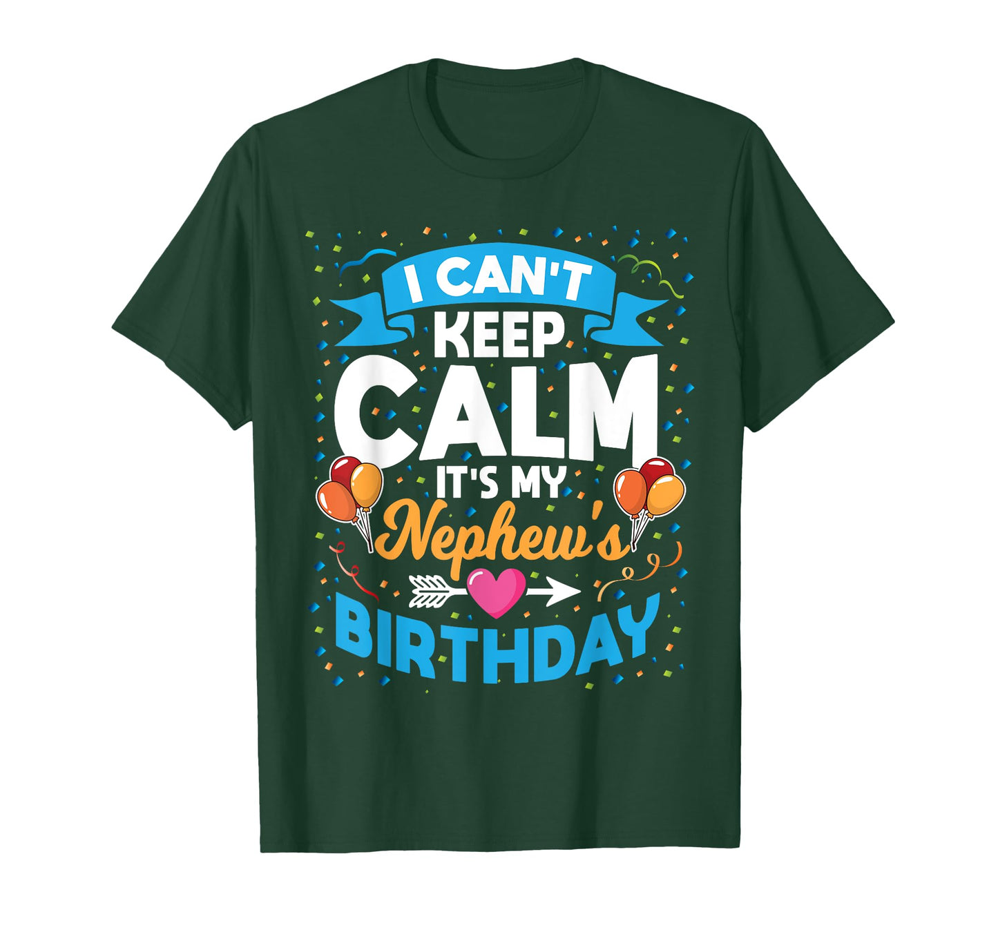 I Can't Keep Calm It's My Nephew Birthday T-Shirt