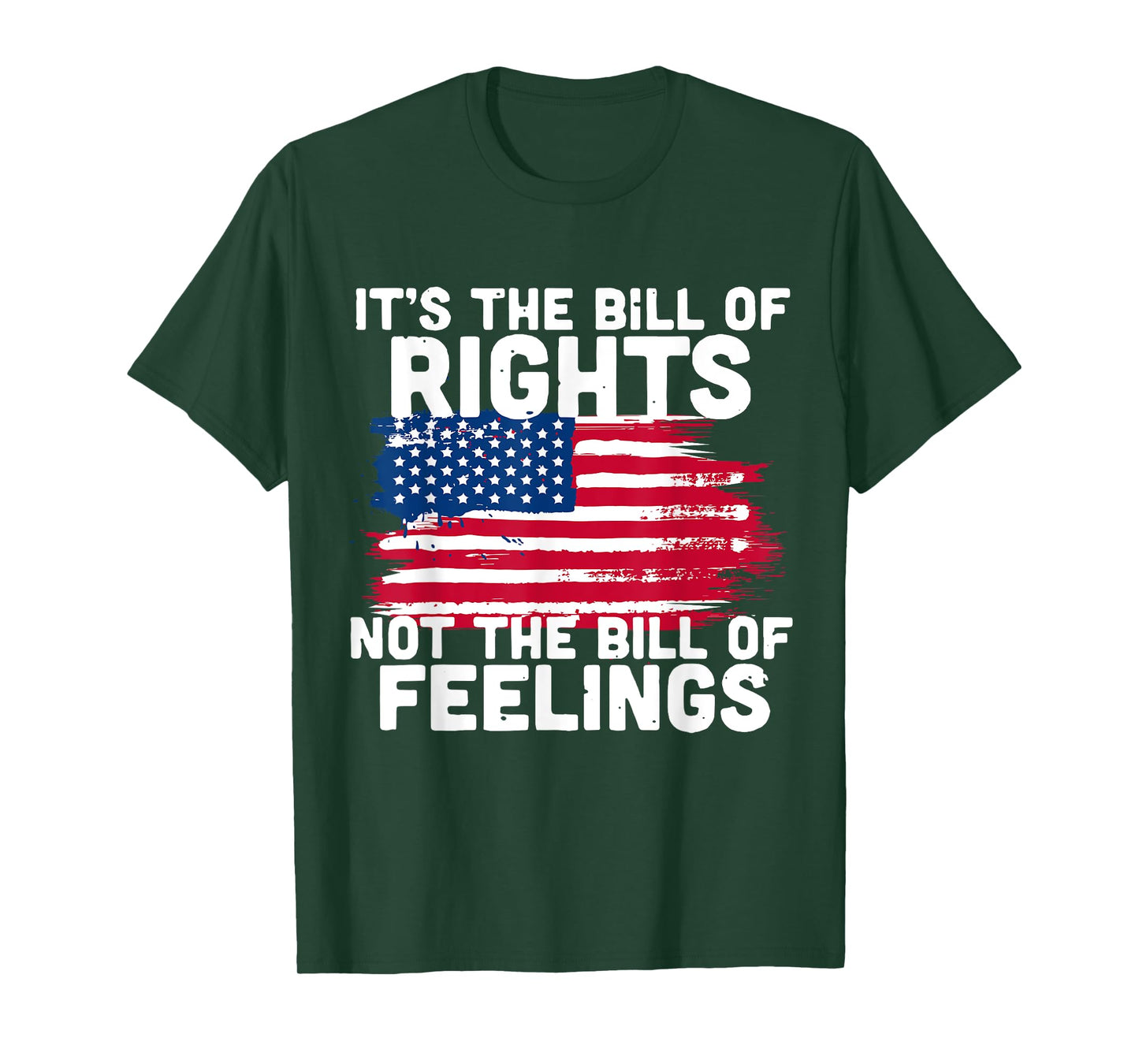 It's The Bill Of Rights Not The Bill Of Feelings USA Flag T-Shirt