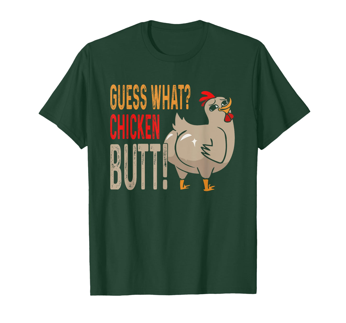 Guess What? Chicken Butt Funny Dad Siblings Friends Humor T-Shirt
