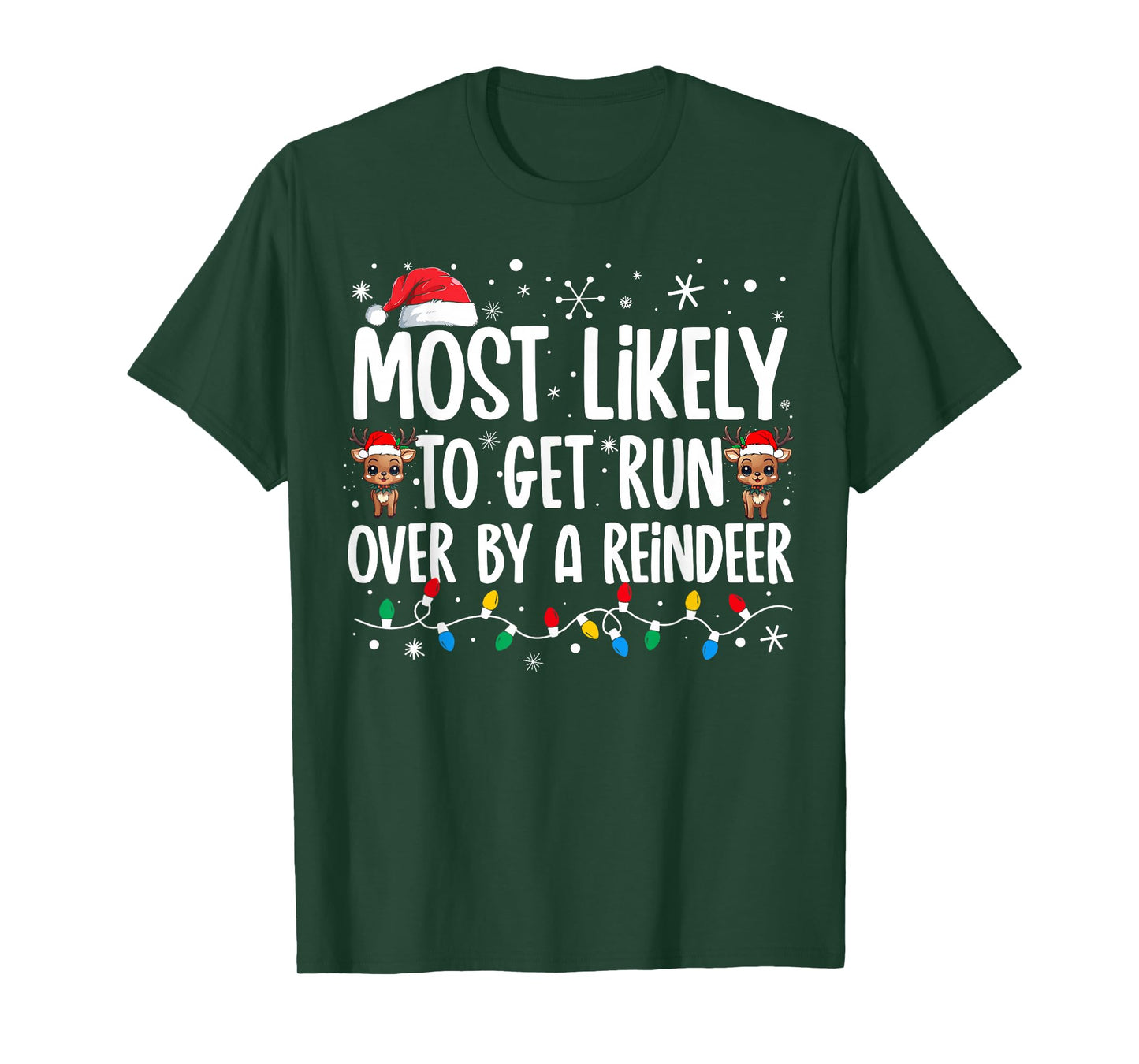 Most Likely To Get Run Over By A Reindeer Family Christmas T-Shirt