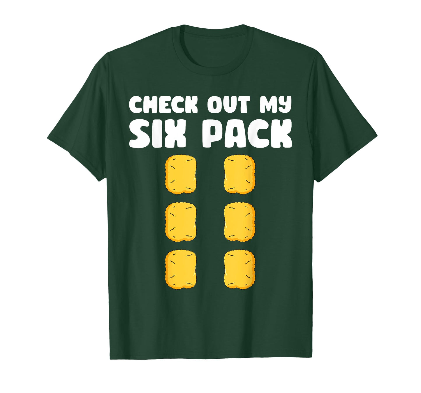 Checkout My Six Pack Funny Chicken Nugget Saying T-Shirt