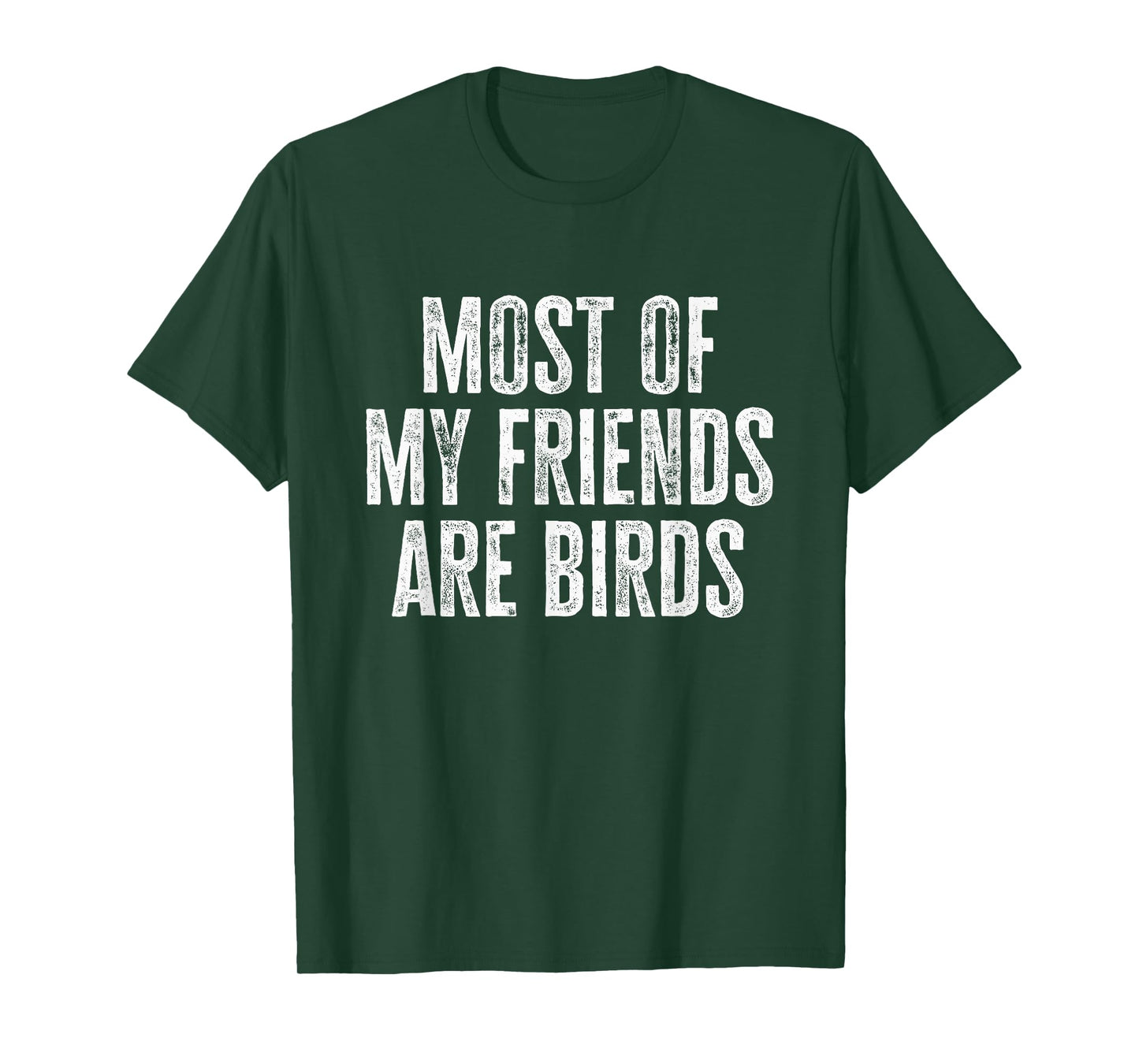 Most of My Friends Are Birds Funny Birds T-Shirt
