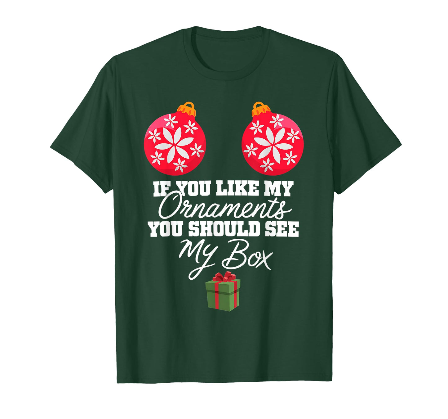 If You Like My Ornaments You Should See My Box Christmas T-Shirt