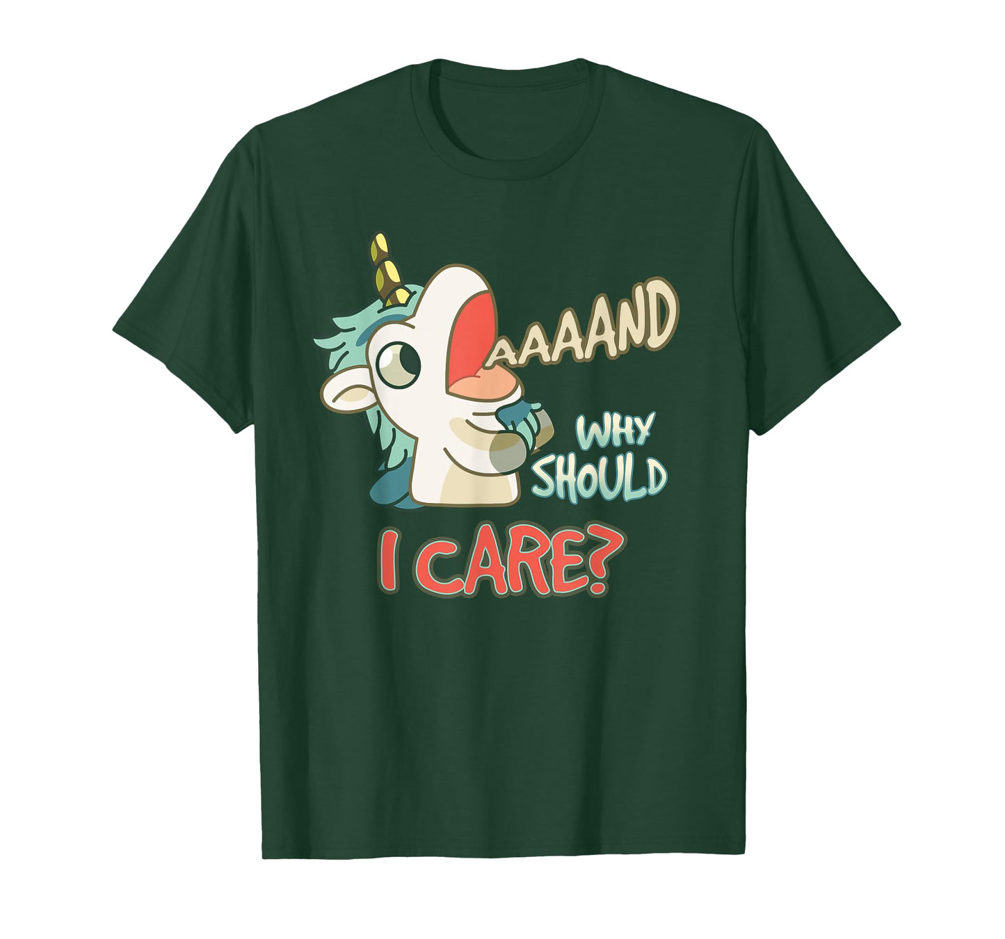 Annnd Why Should I Care Unicorn Sarcastic Funny Saying T-Shirt