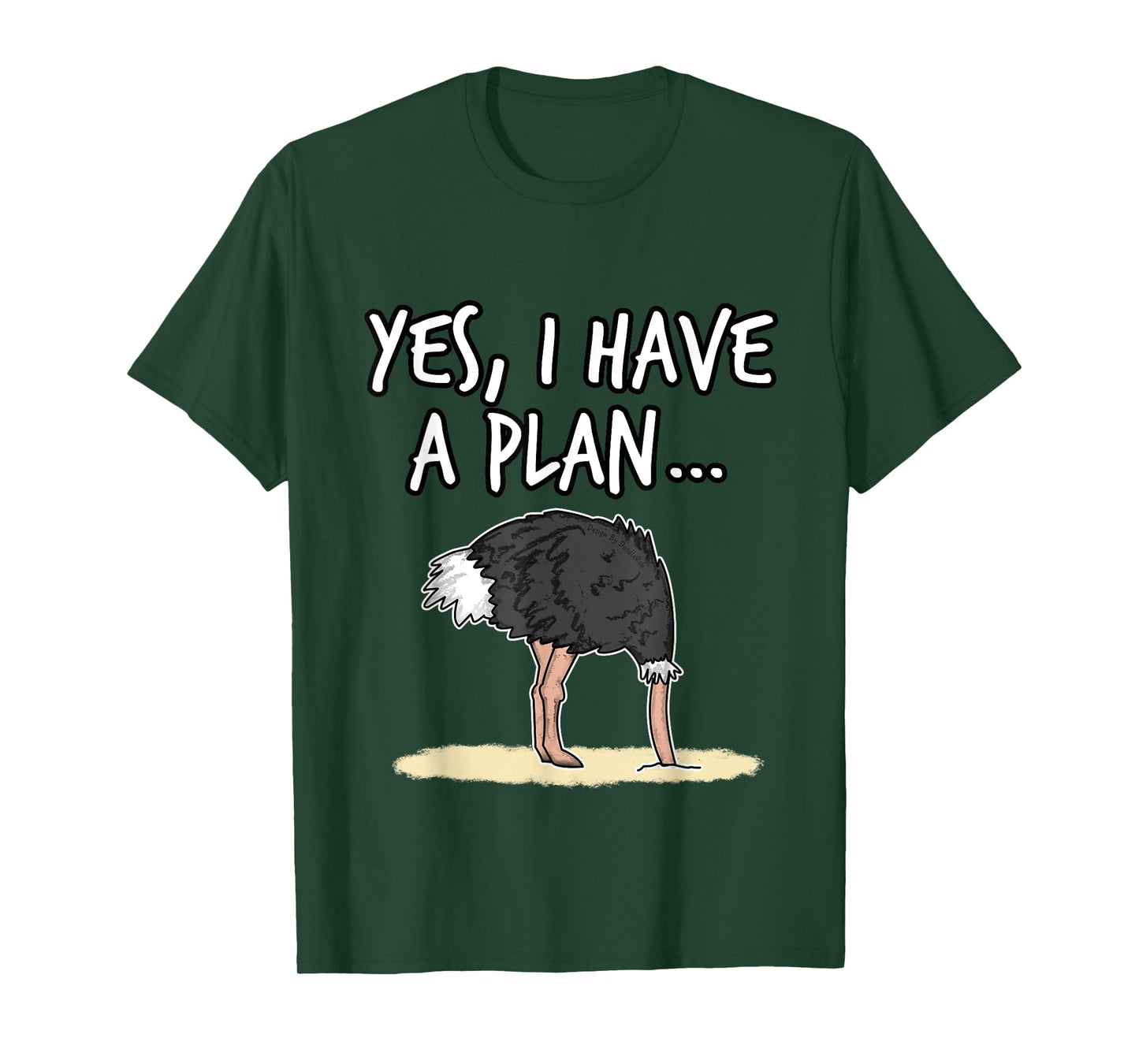 Yes I Have A Plan Ostrich Head In Sand Project Manager Funny T-Shirt