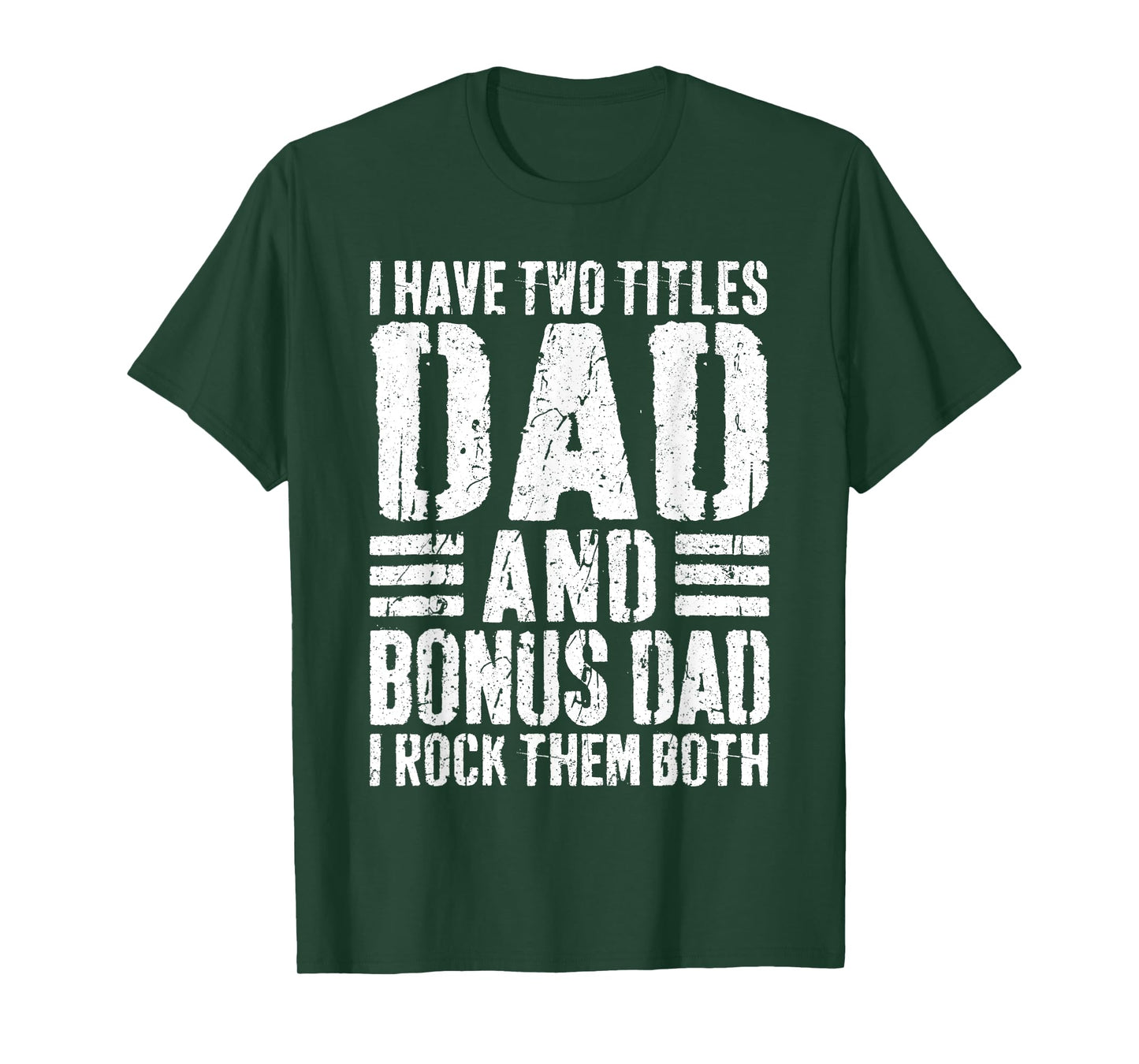 I Have Two Titles Dad And Bonus Dad I Rock Them Both Shirt T-Shirt