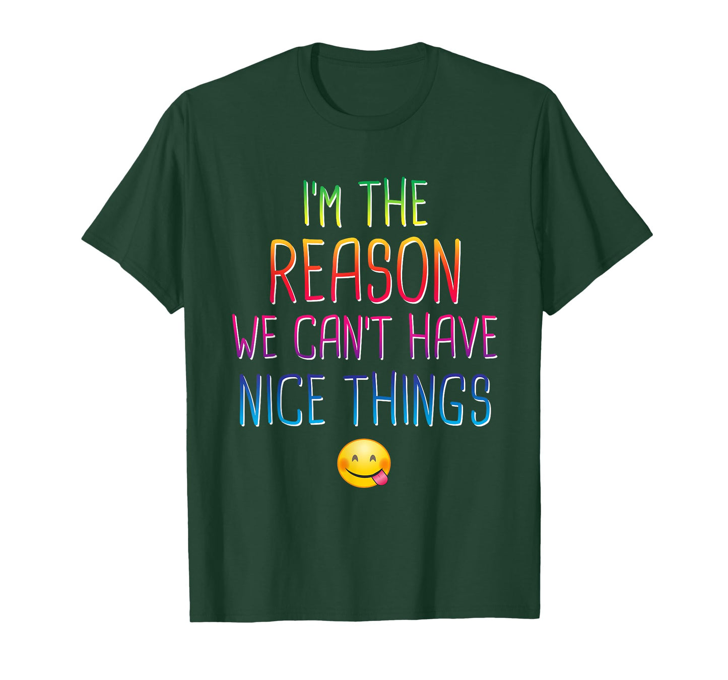 I'm The Reason We Can't Have Nice Things Funny Sarcastic T-Shirt