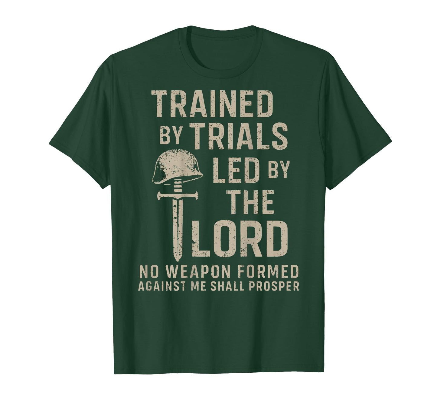 Trained by Trails Lead by The Lord No Weapon Formed Against T-Shirt