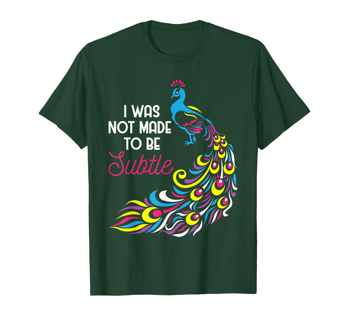 I Was Not Made To Be Subtle - Peacock Zookeeper Animal Lover T-Shirt