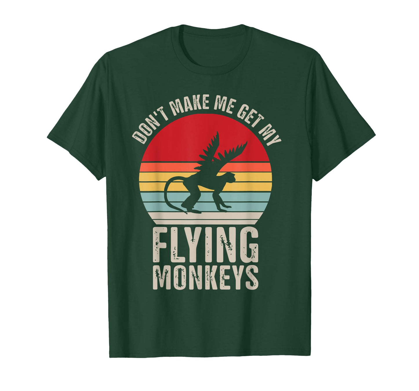 Don't Make Me Get My Flying Monkeys T-Shirt