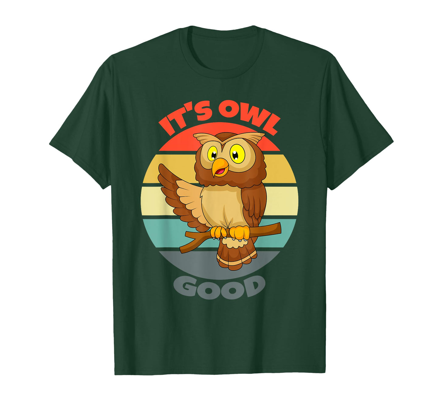 It's Owl Good | Owl Good T-Shirt