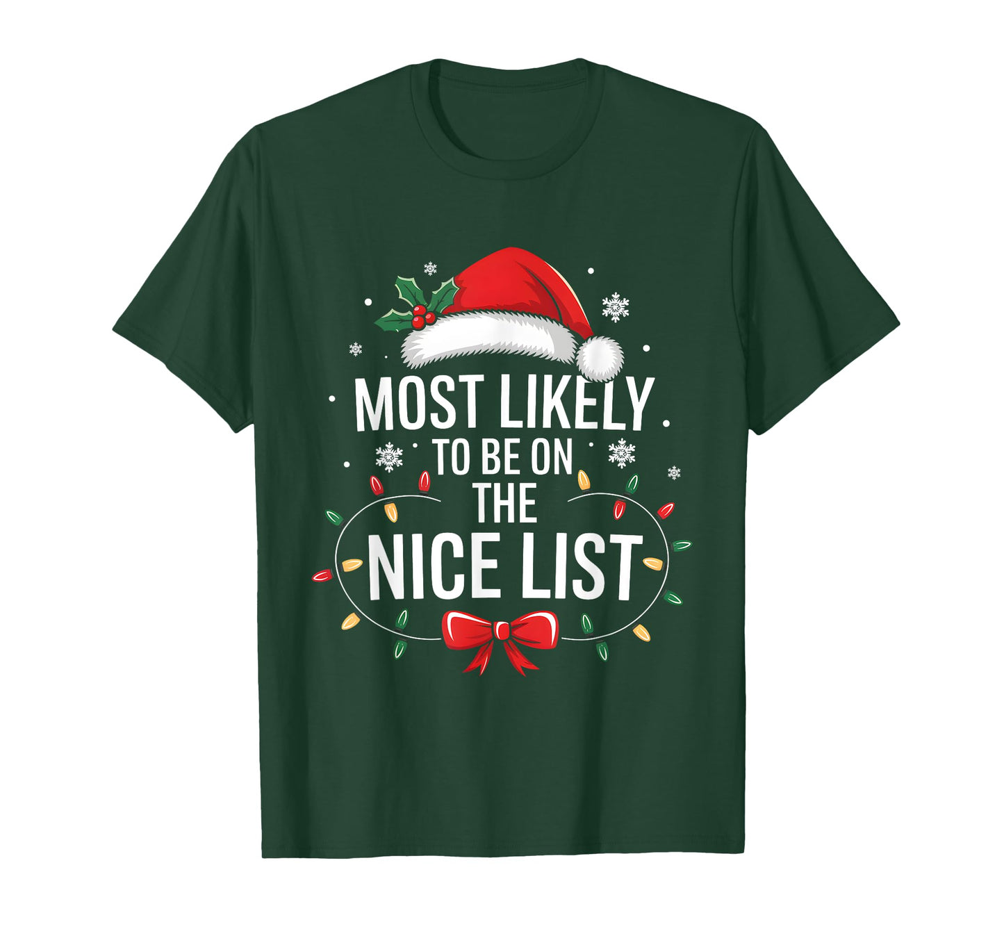 Most Likely To Be On The Nice List Funny Xmas Family Holiday T-Shirt