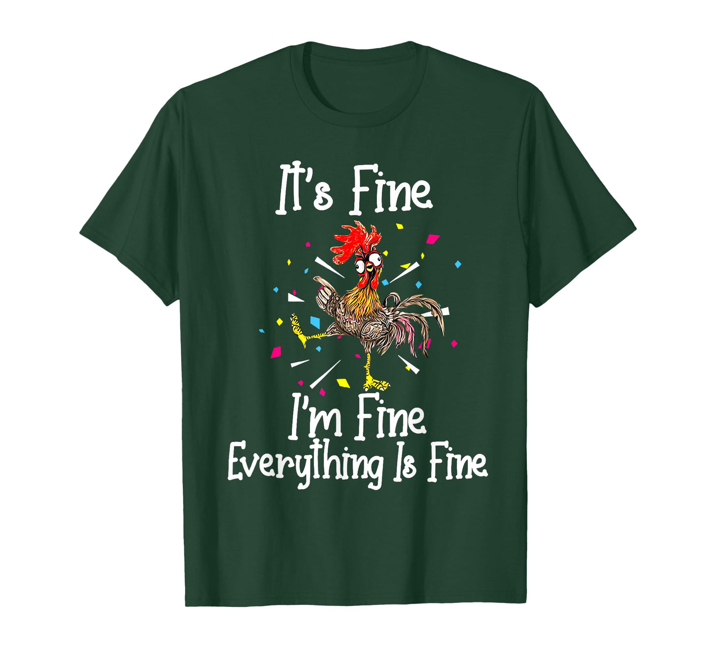 It's Fine I'm Fine Everything Is Fine Funny Chicken T-Shirt