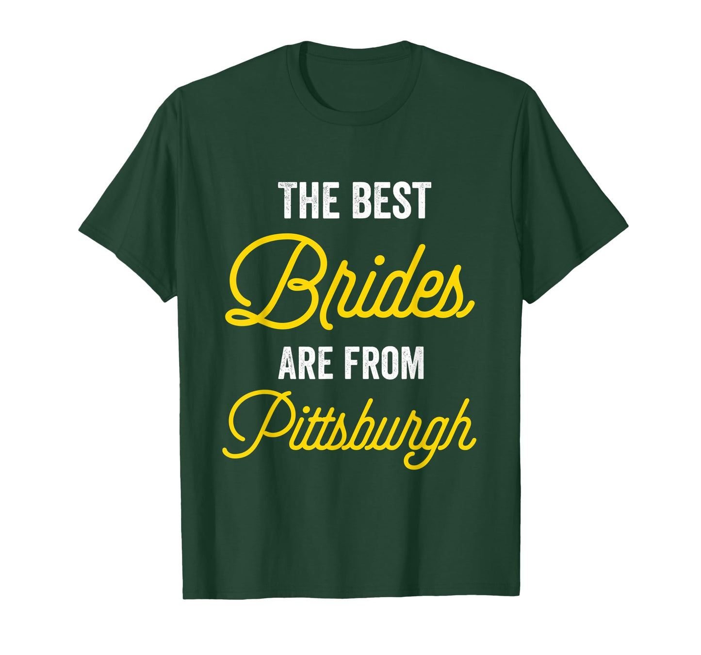 The Best Brides Are From Pittsburgh Bachelorette Party T-Shirt