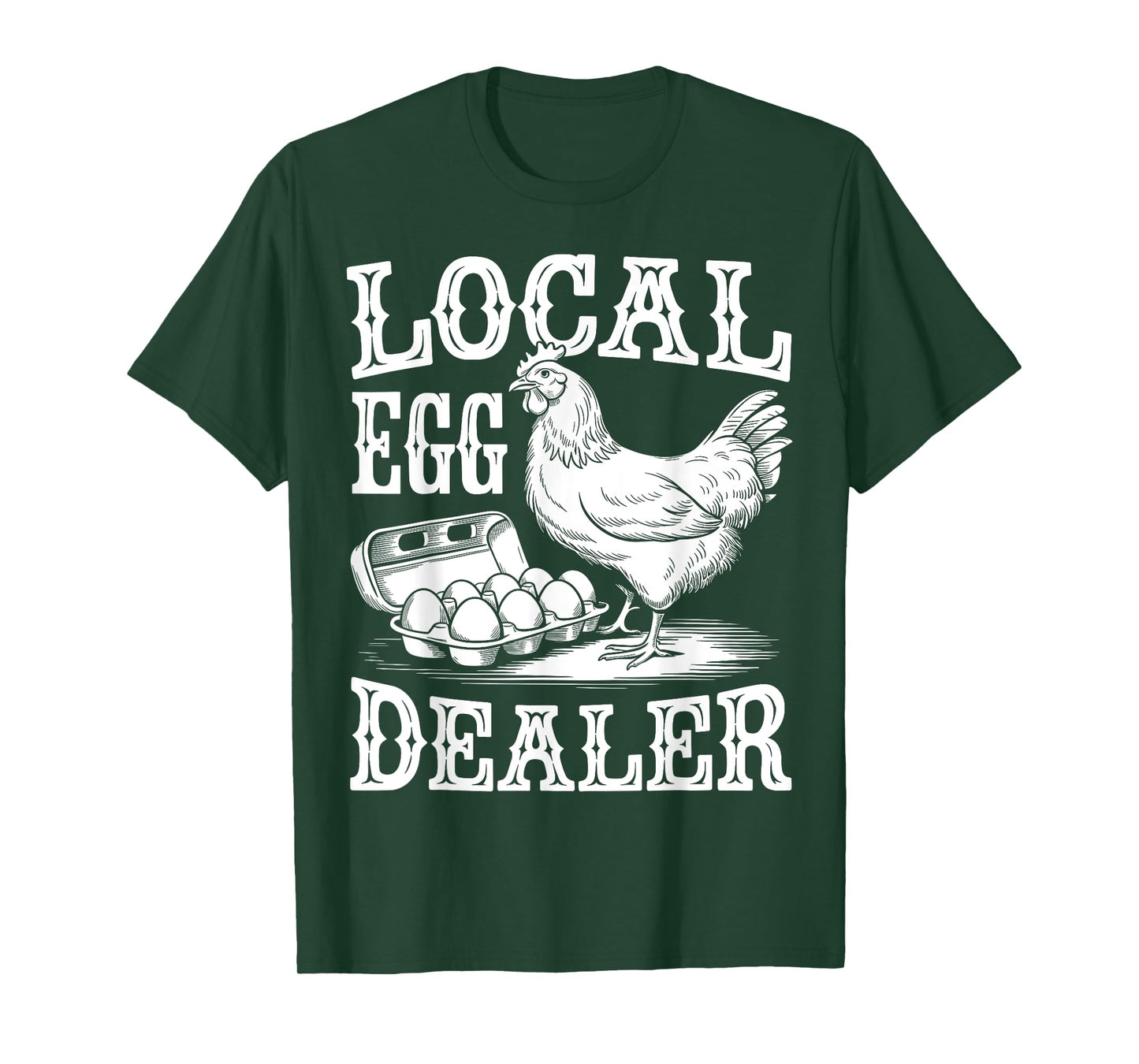 Local Egg Dealer Funny Chicken Lover Farmer T-Shirt