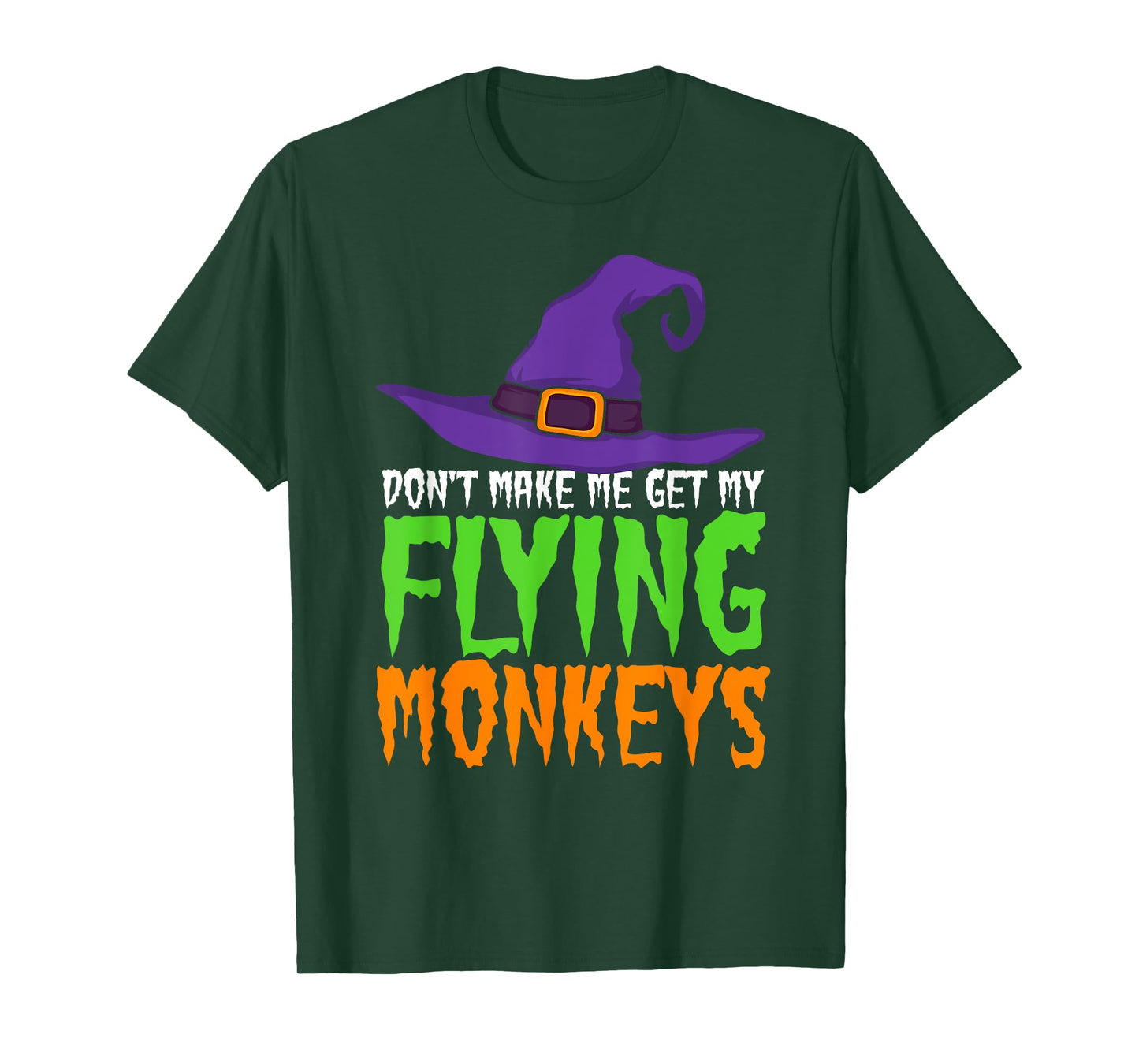 Dont Make Me Get My Flying Monkeys Funny Halloween Witch Hat T-Shirt