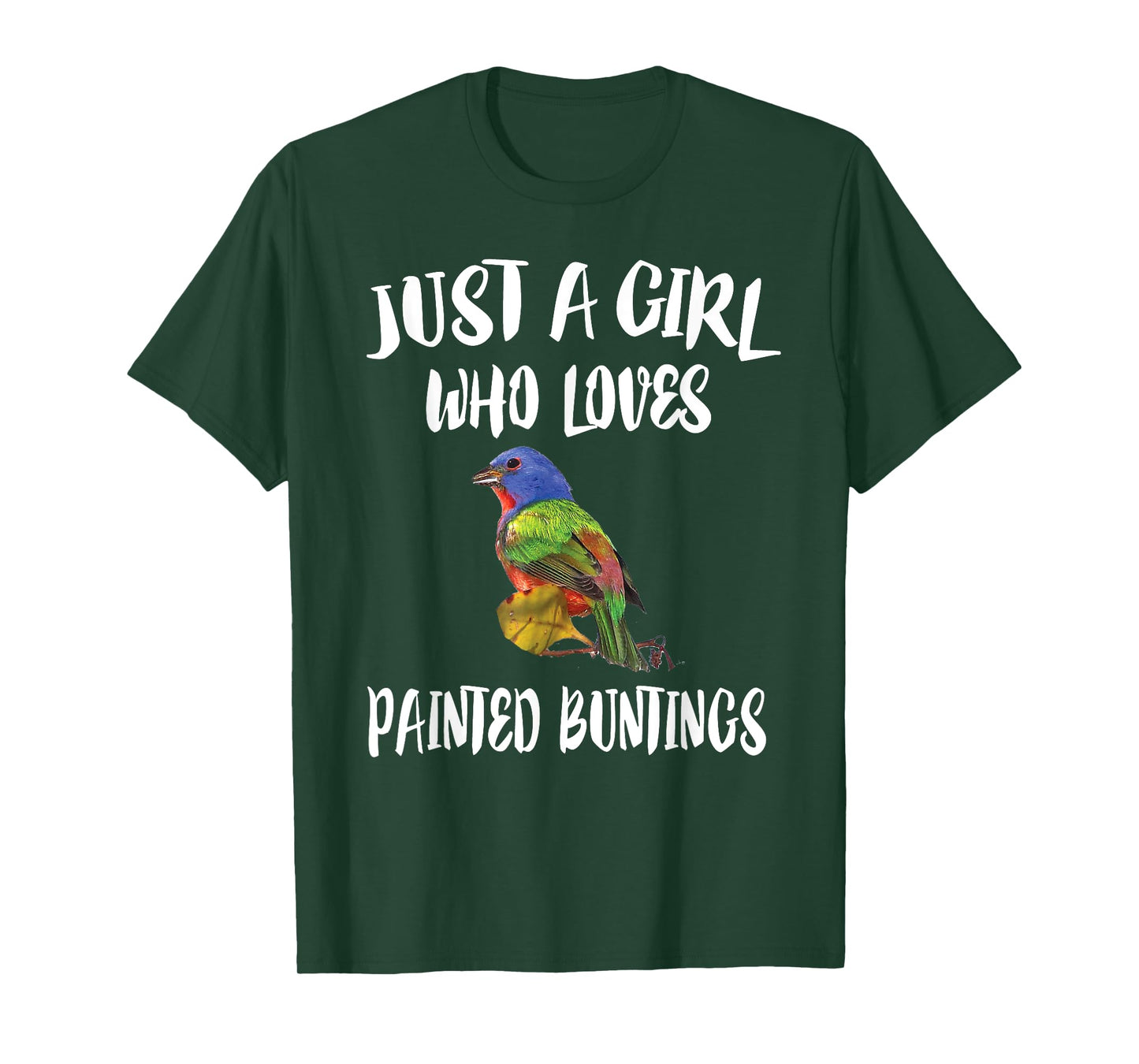 Just A Girl Who Loves Painted Buntings Bird Animal Gift T-Shirt