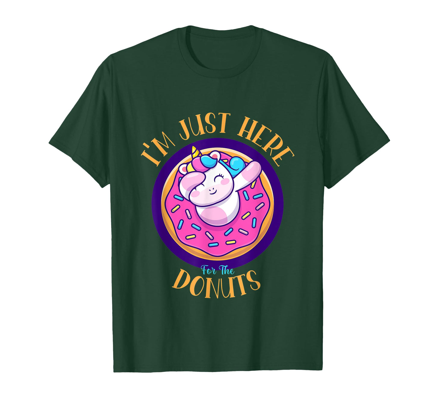 I'm Just Here For The Donuts Funny Unicorn Donuts Lover T-Shirt