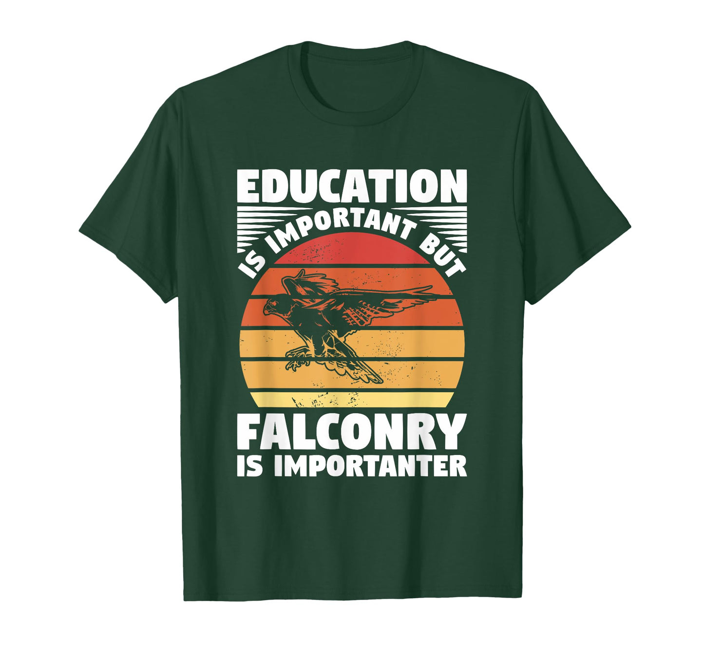 Education Is Important But Falconry Is Importanter Falconry T-Shirt