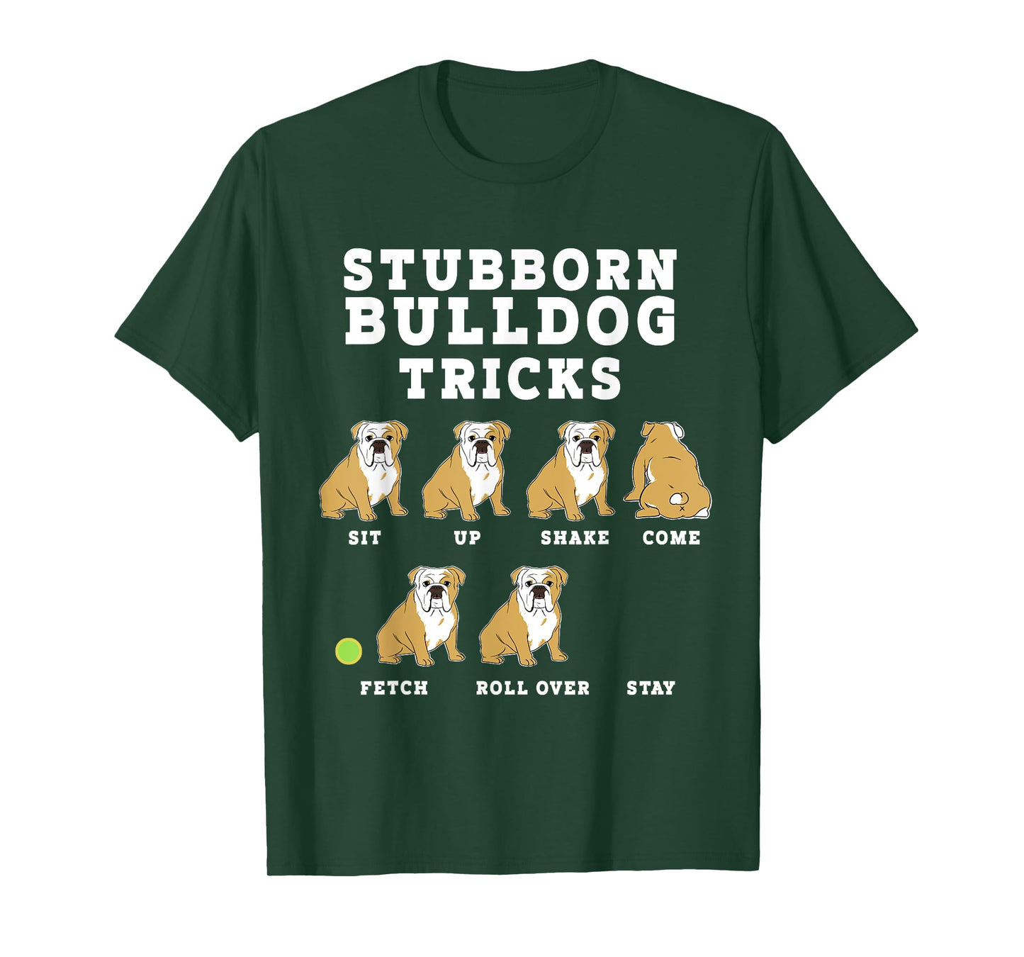 Stubborn Bulldog Tricks - Funny Dog T-Shirt T-Shirt