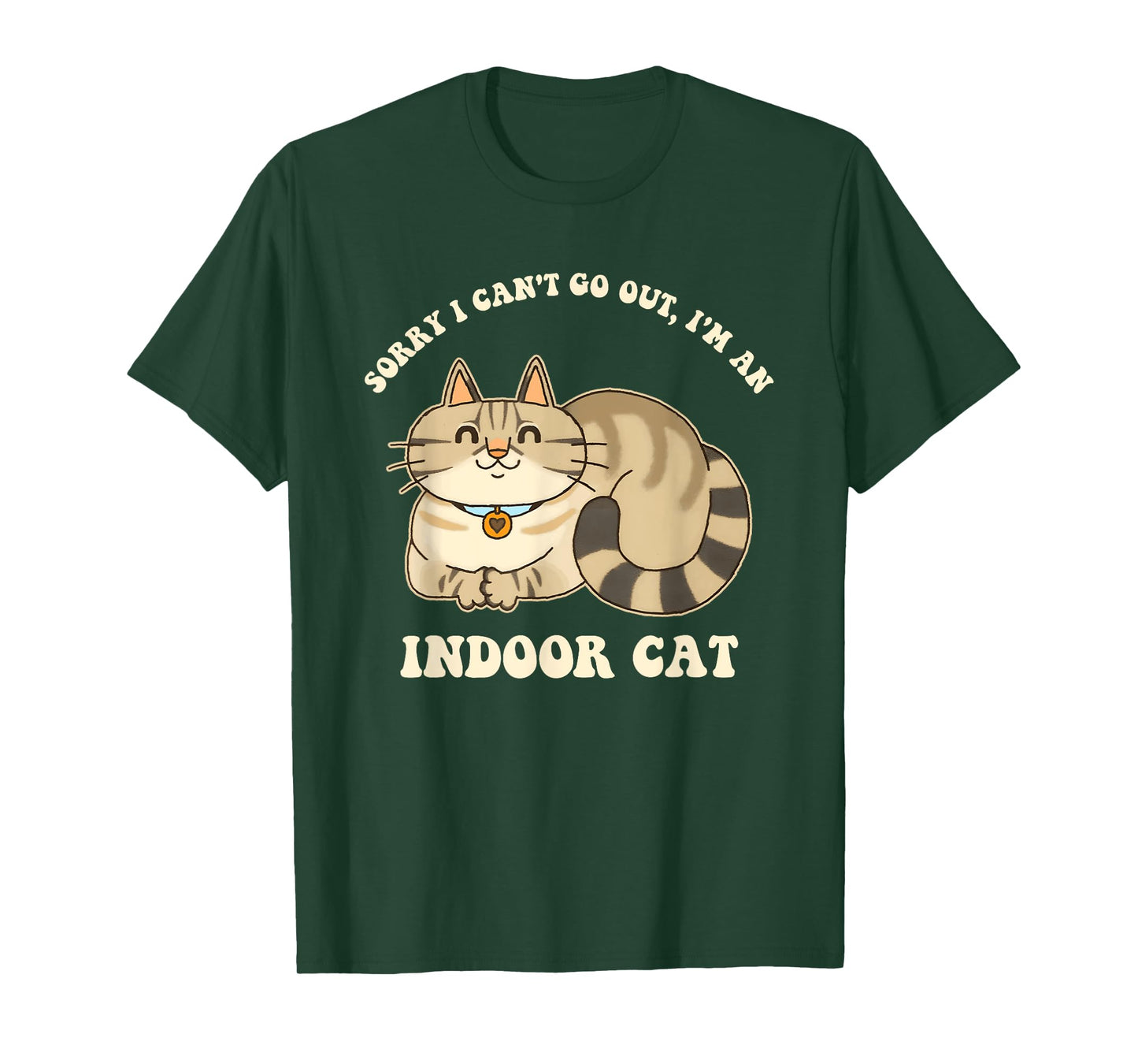 Sorry I Can't Go Out, I'm An Indoor Cat Funny Design T-Shirt for Men Women