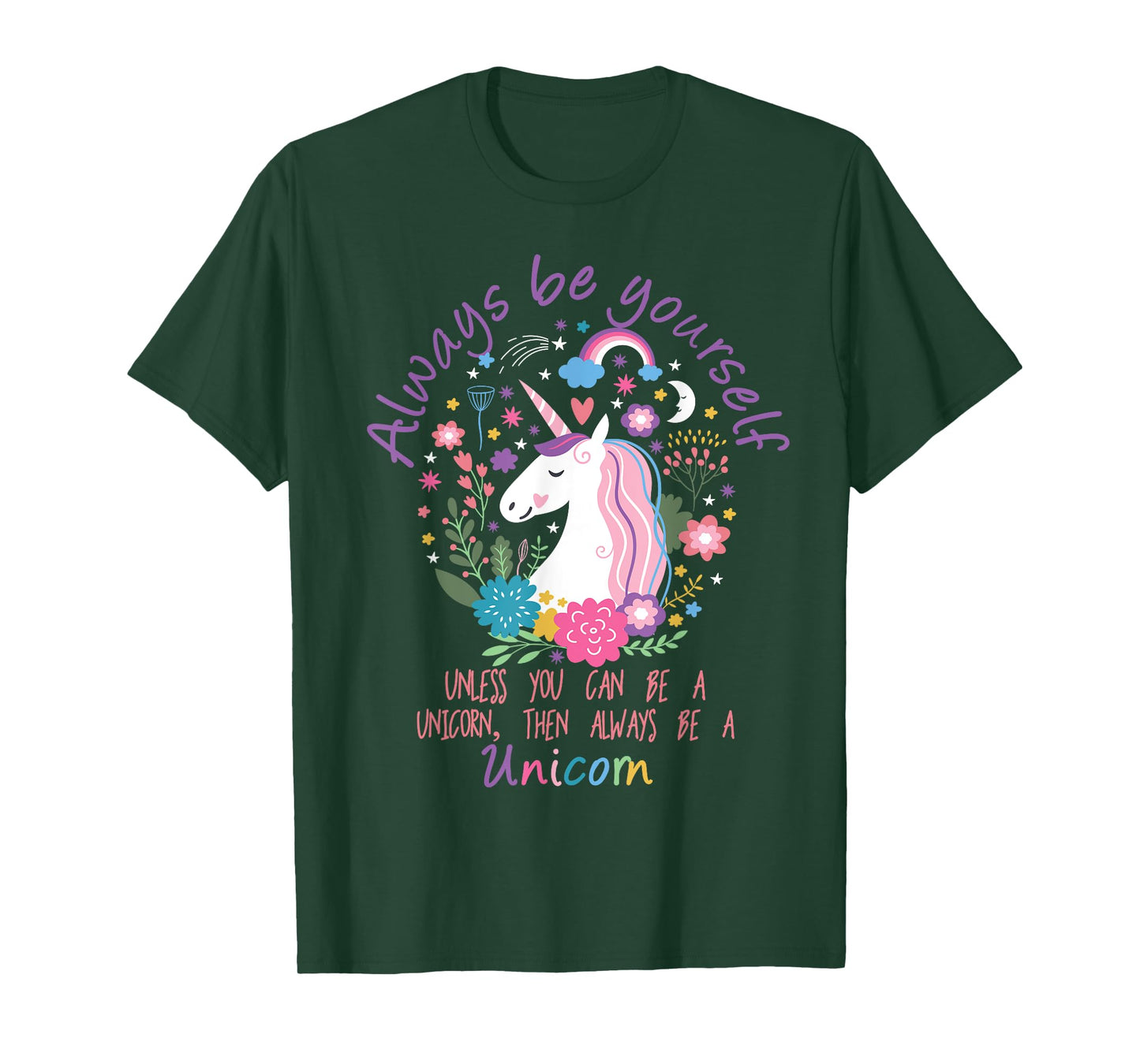Always Be Yourself Unless You Can Be A Unicorn T-Shirt T-Shirt