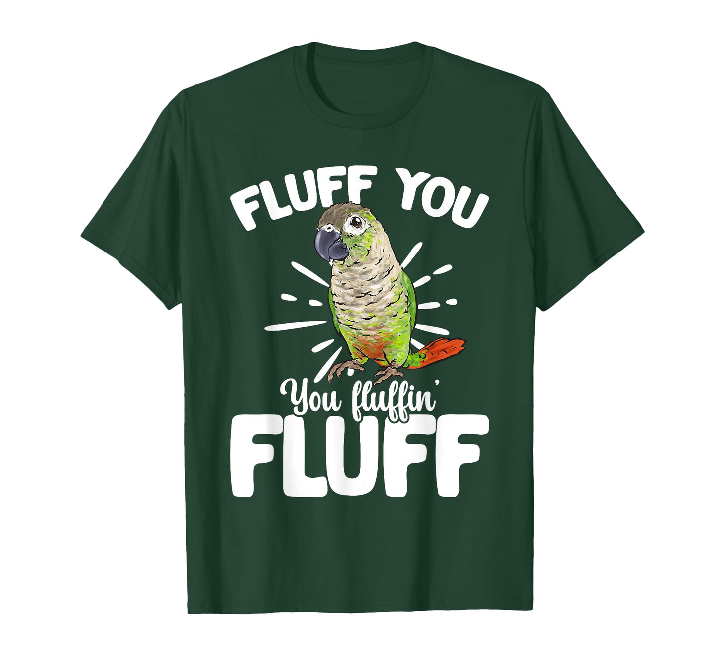 Green Cheeked Conure Fluff You Parrot Bird Conure T-Shirt