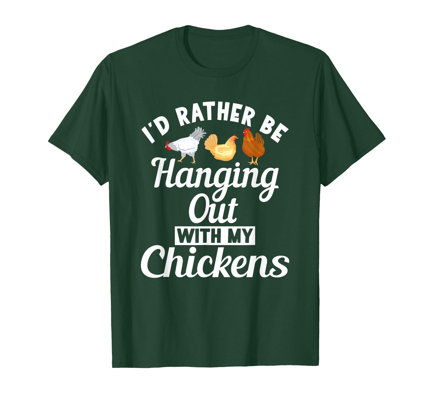 Id rather be hanging out with my Chickens Hen Chicken Lover T-Shirt