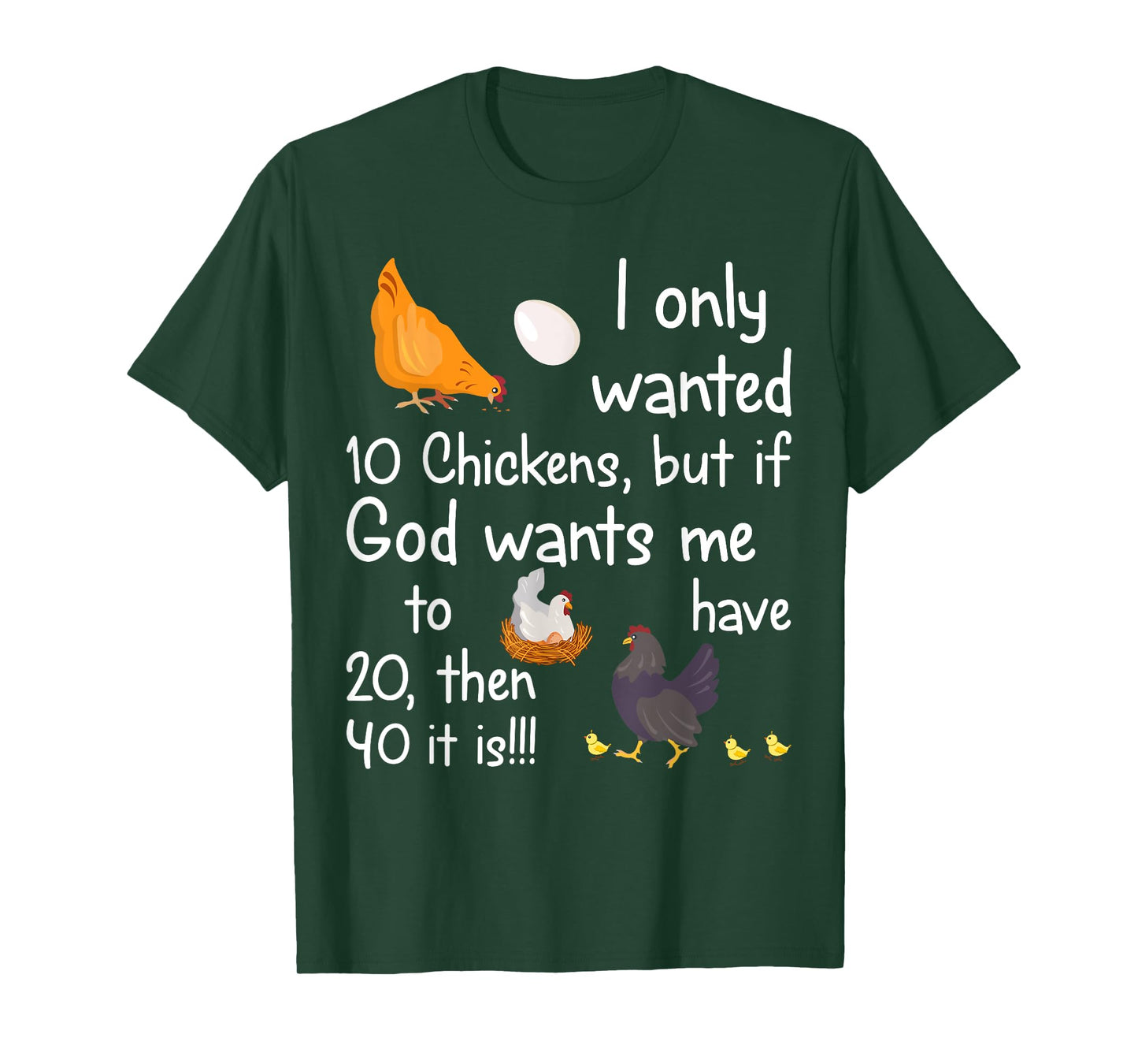 I Only Wanted 10 Chickens But If God Wants Me to Have 20 T-Shirt