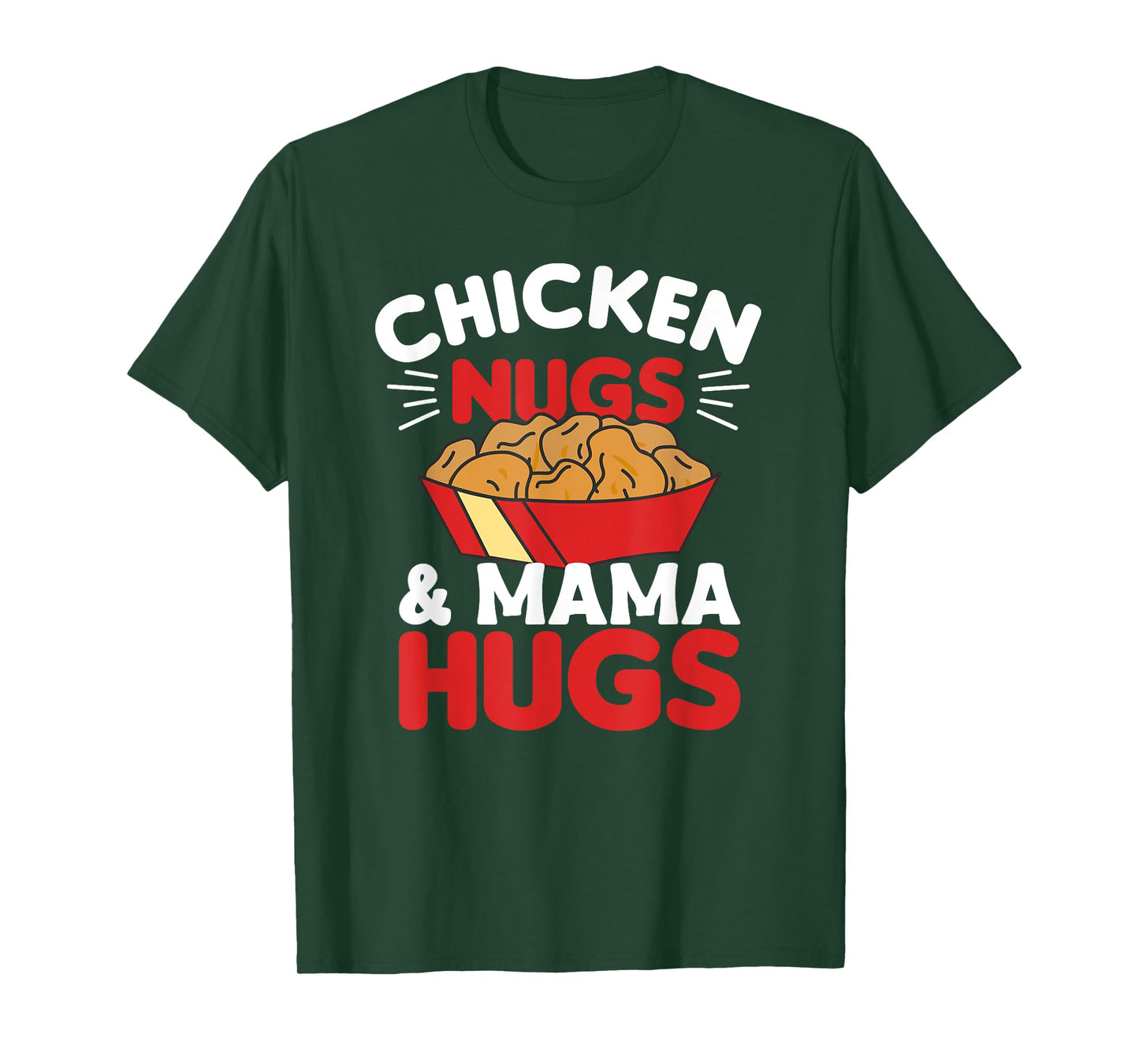 Chicken Nugs And Mama Hugs Funny Food Nuggets T-Shirt