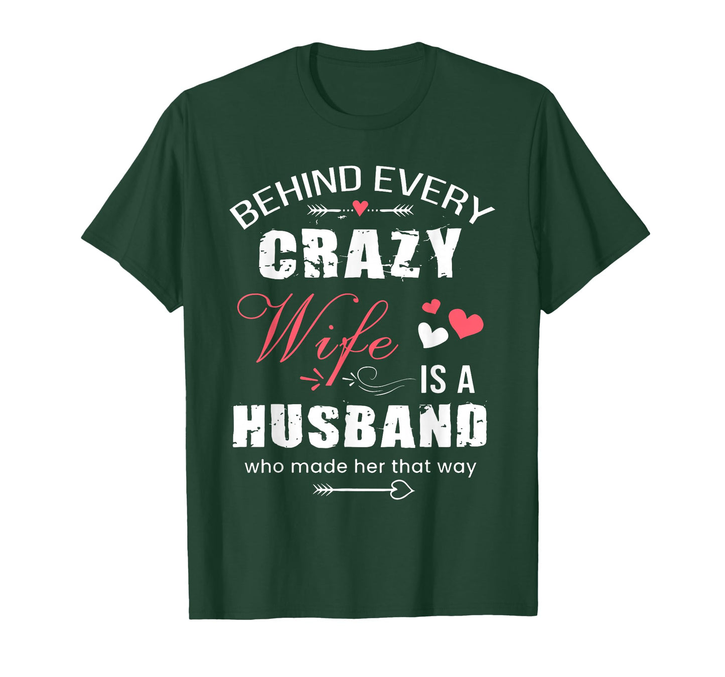 Behind Every Crazy Wife is A Husband Funny Couple Saying T-Shirt