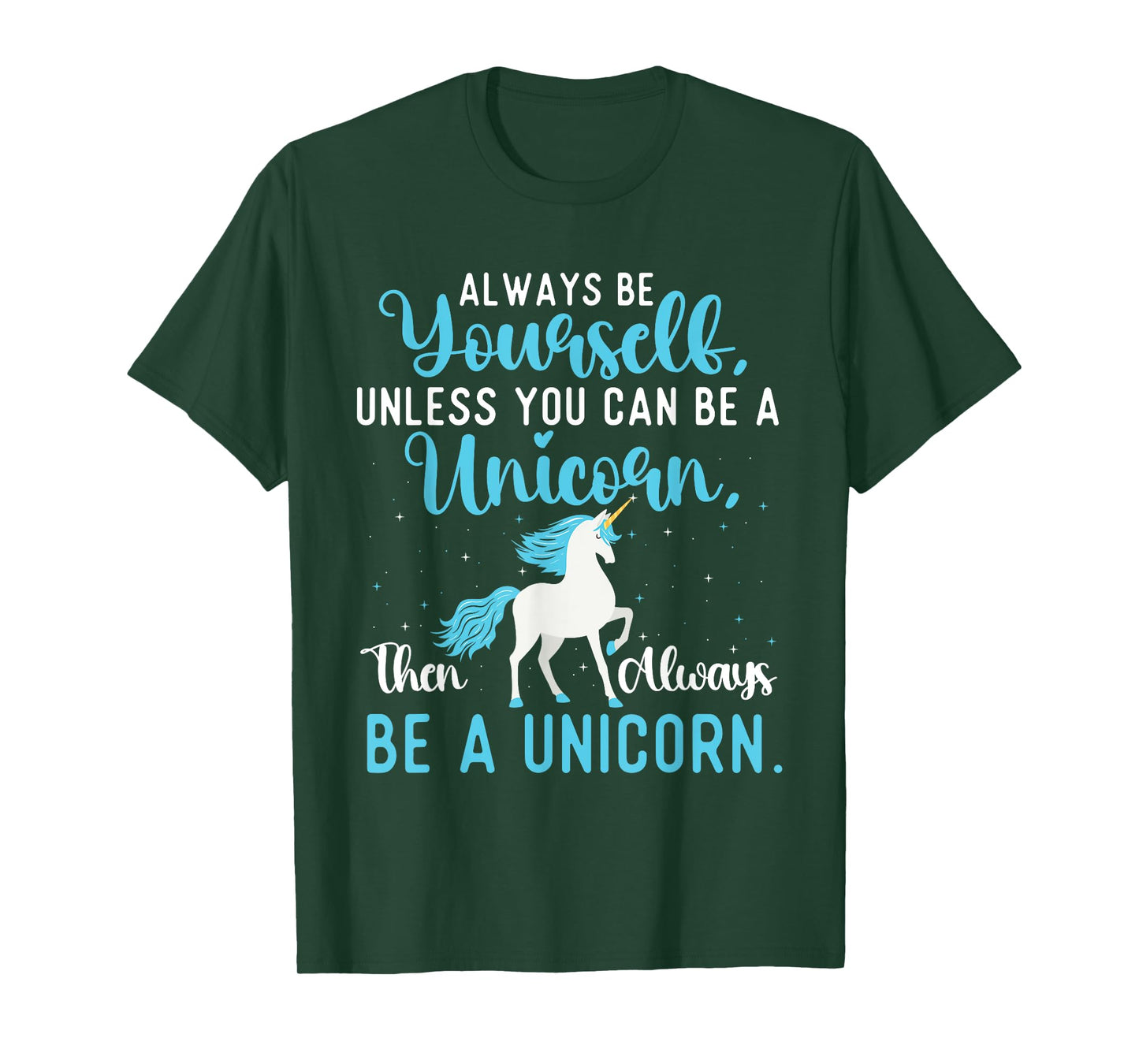 Always Be Yourself - Mystical Creature Rainbow Unicorn T-Shirt