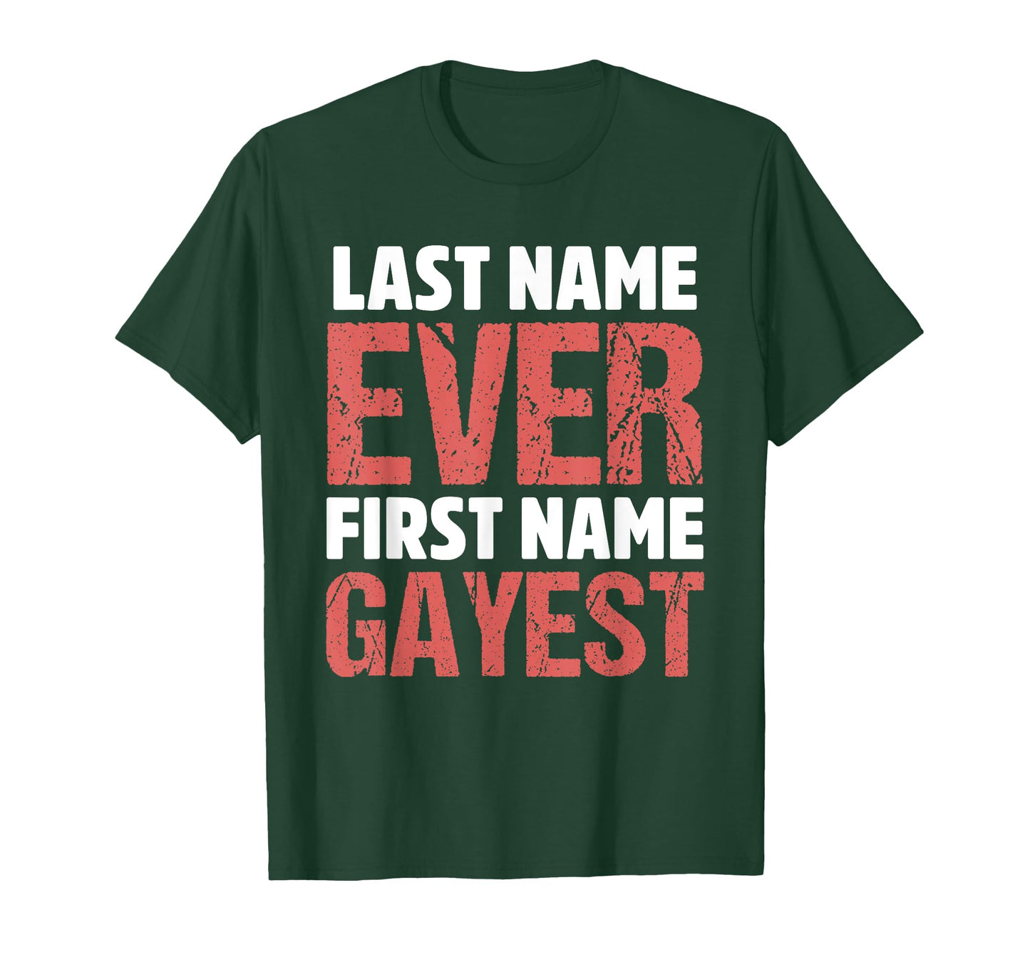 Last Name Ever First Name Gayest Design T-Shirt