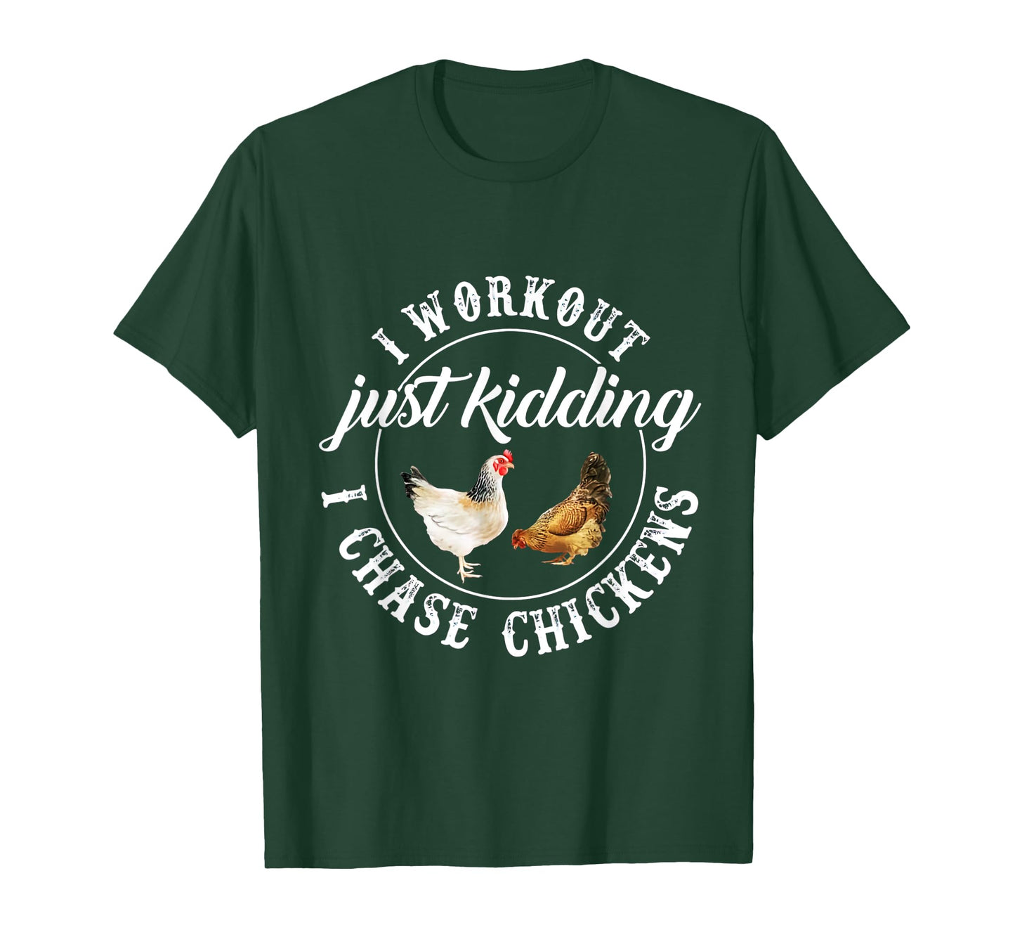 I Workout Just Kidding I Chase Chickens Costume T-Shirt