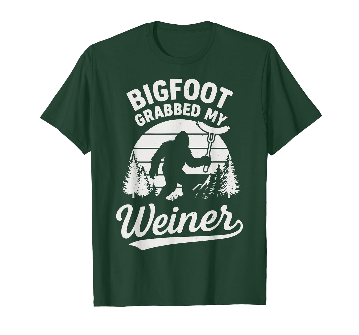 Bigfoot Grabbed My Weiner T-Shirt