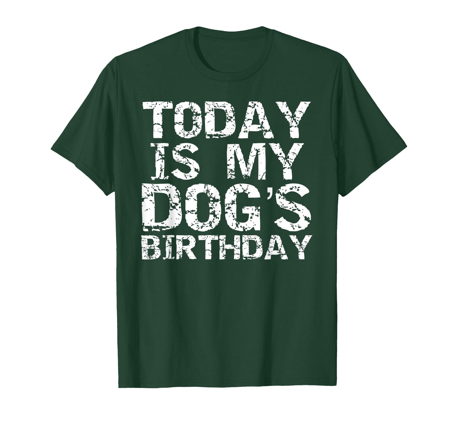 Today is My Dog's Birthday Shirt for Men Funny Boys T-Shirt