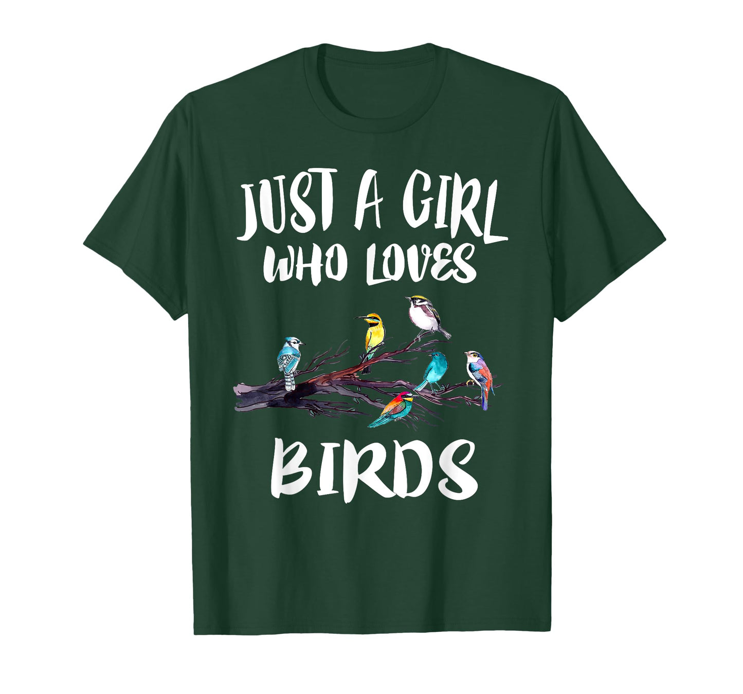 Just A Girl Who Loves Birds Birding Bird Watching Gift T-Shirt