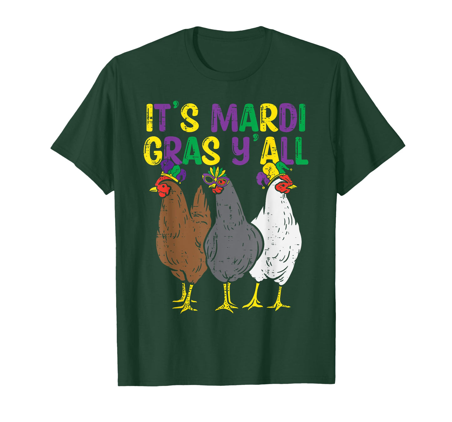 Its Mardi Gras Yall 3 Chickens Funny Farmer Men Women Kids T-Shirt