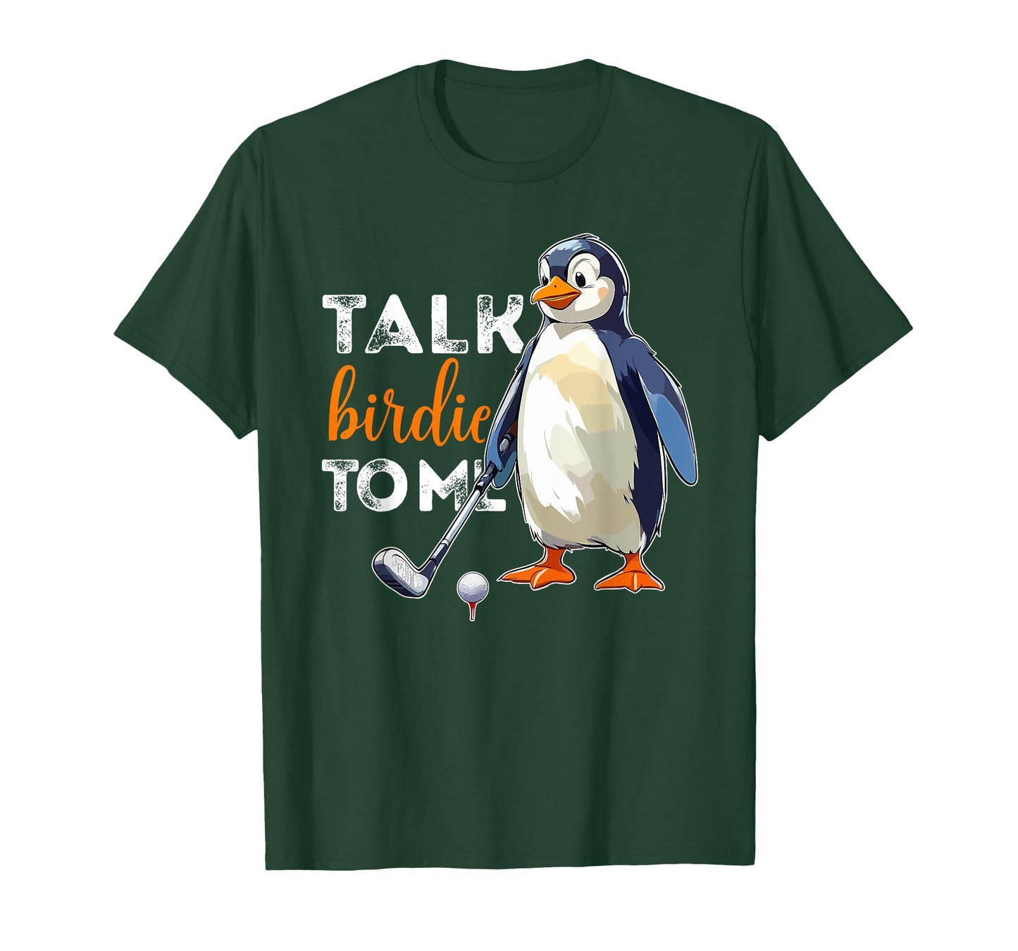 Talk Birdie to Me Penguin Golf Funny Golfer Dad Fathers Day T-Shirt