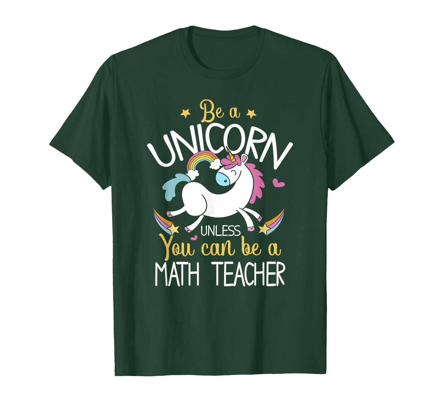 Math Teacher Be A Unicorn - Math Teacher Shirt Gift T-Shirt for Men Women Kids