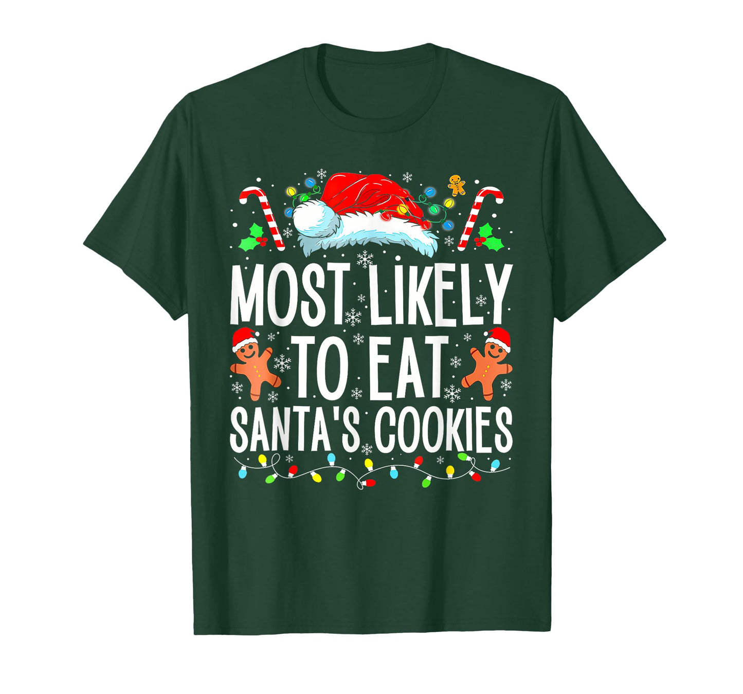 Most Likely To Eat Santas Cookies Family Christmas Holiday T-Shirt