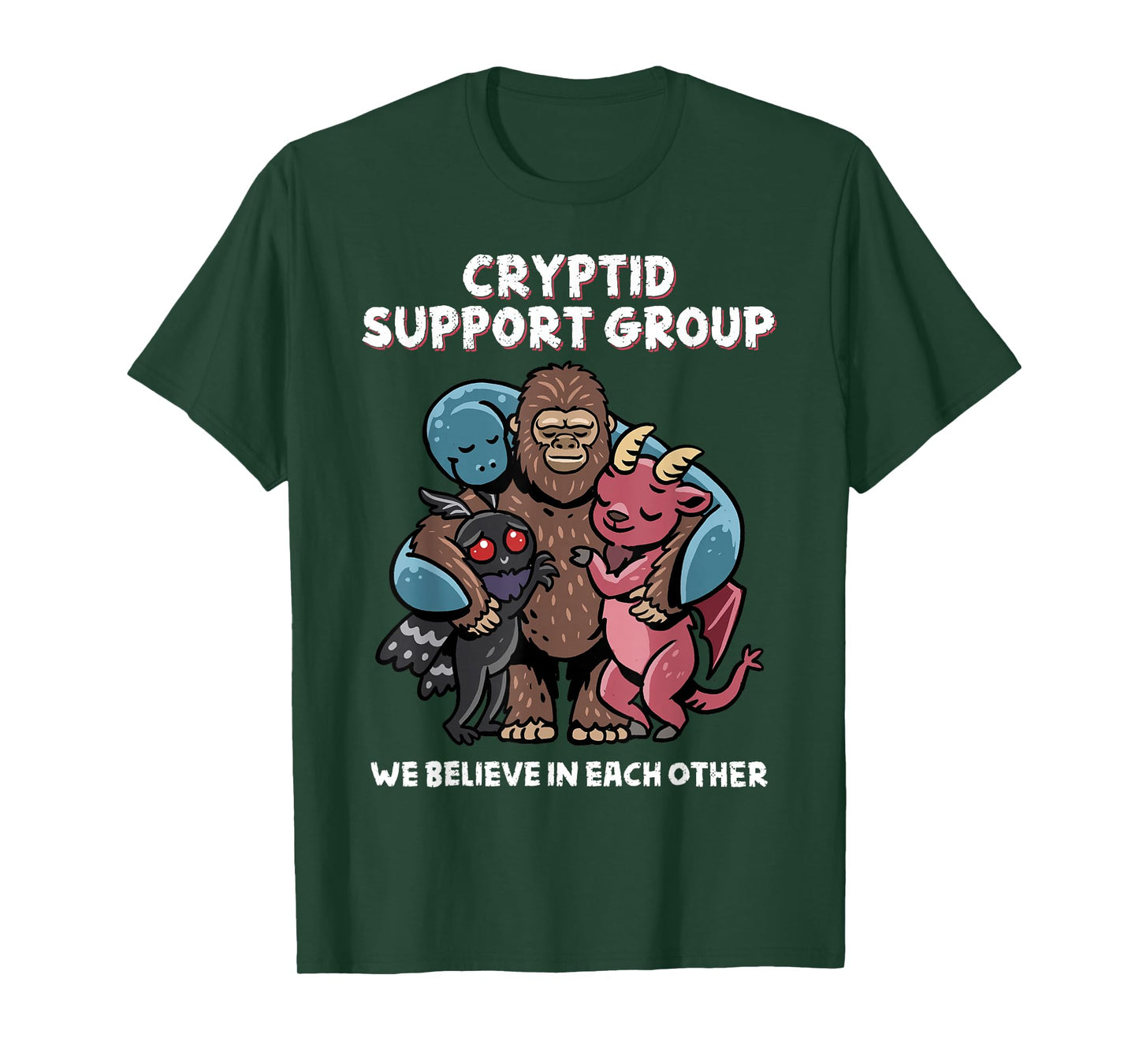 Cryptid Support Group Bigfoot Nessie Mothman Believe Funny T-Shirt
